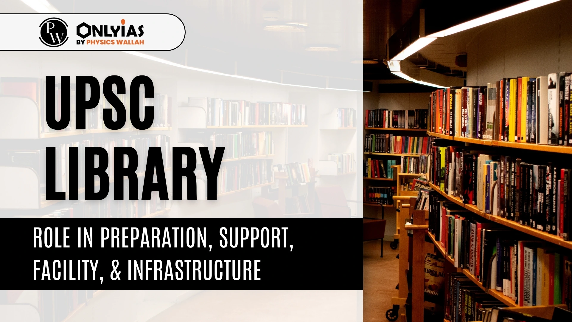 UPSC Library Role In Preparation, Support, Facility, & Infrastructure