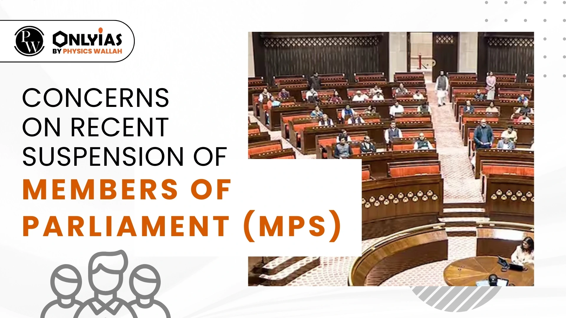 Concerns On Recent Suspension Of Members Of Parliament (MPs) - PWOnlyIAS