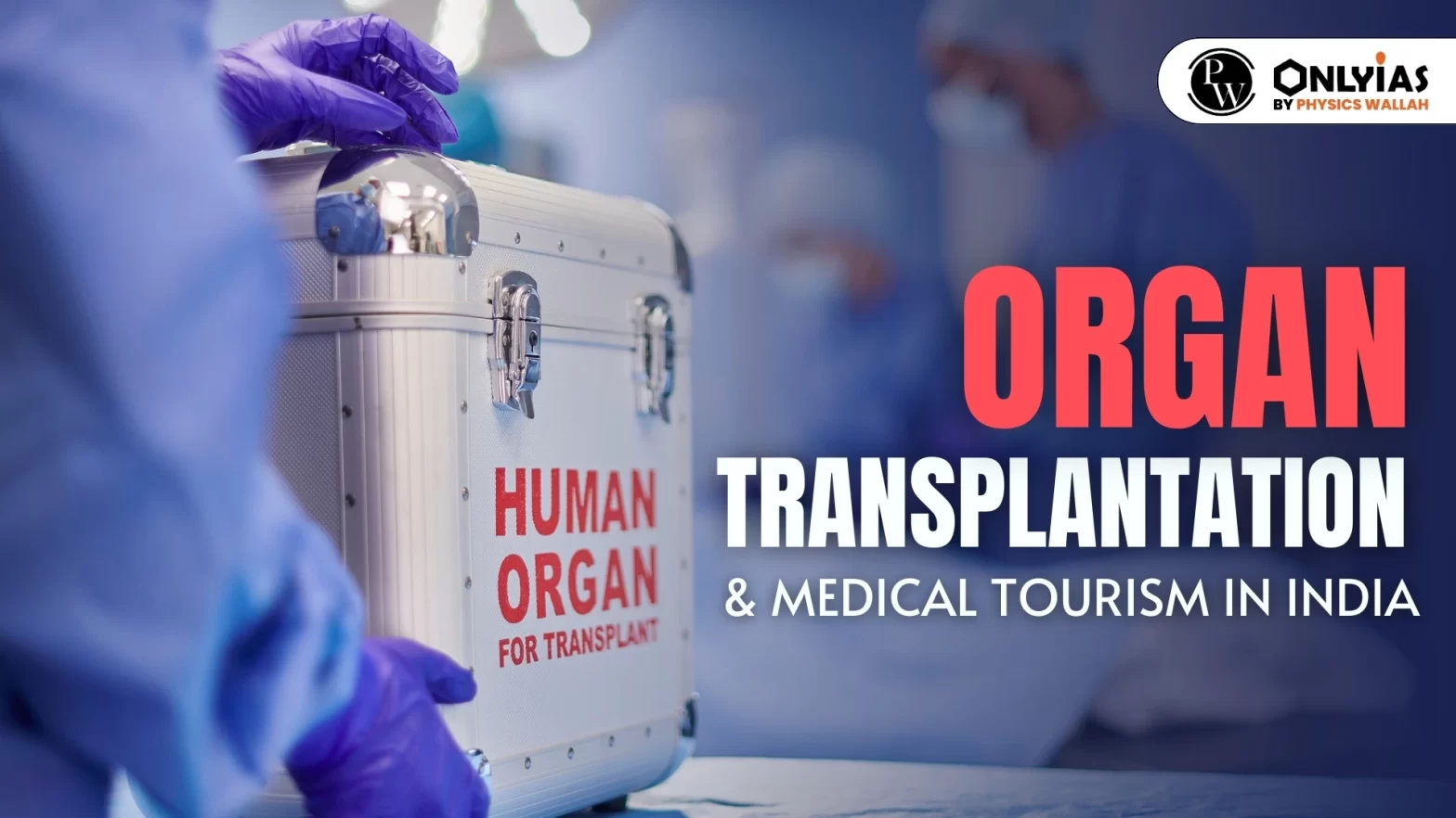 Organ Transplantation & Medical Tourism In India