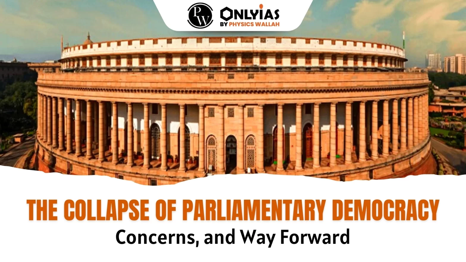 The Collapse Of Parliamentary Democracy: Concerns, and Way Forward