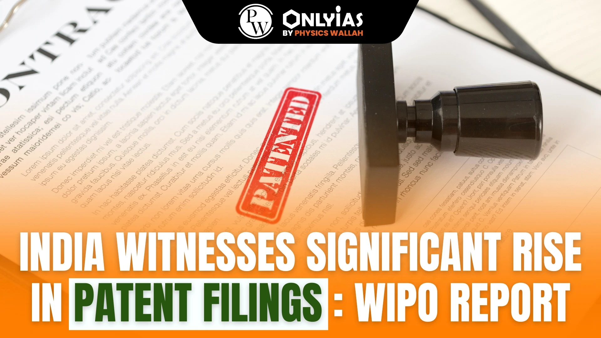 India Witnesses Significant Rise In Patent Filings: WIPO Report - PWOnlyIAS