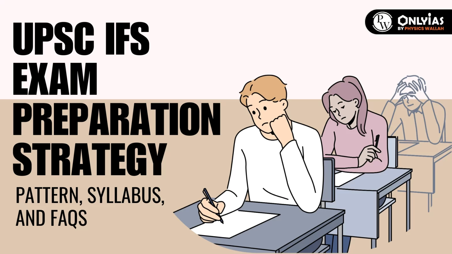 UPSC IFS Exam Preparation Strategy: Pattern, Syllabus, and FAQs