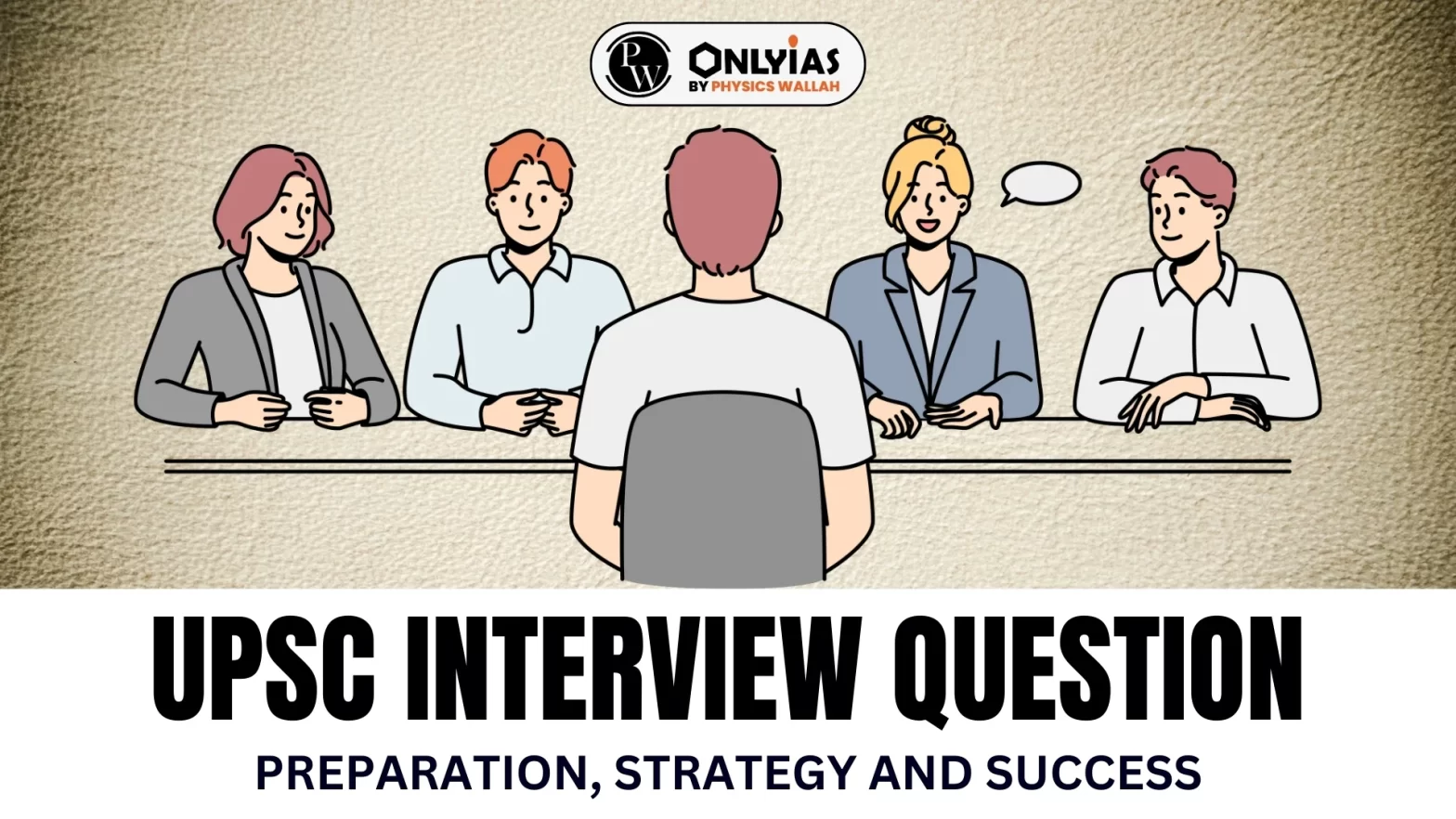 UPSC Interview Question: Preparation, Strategy And Success - PWOnlyIAS