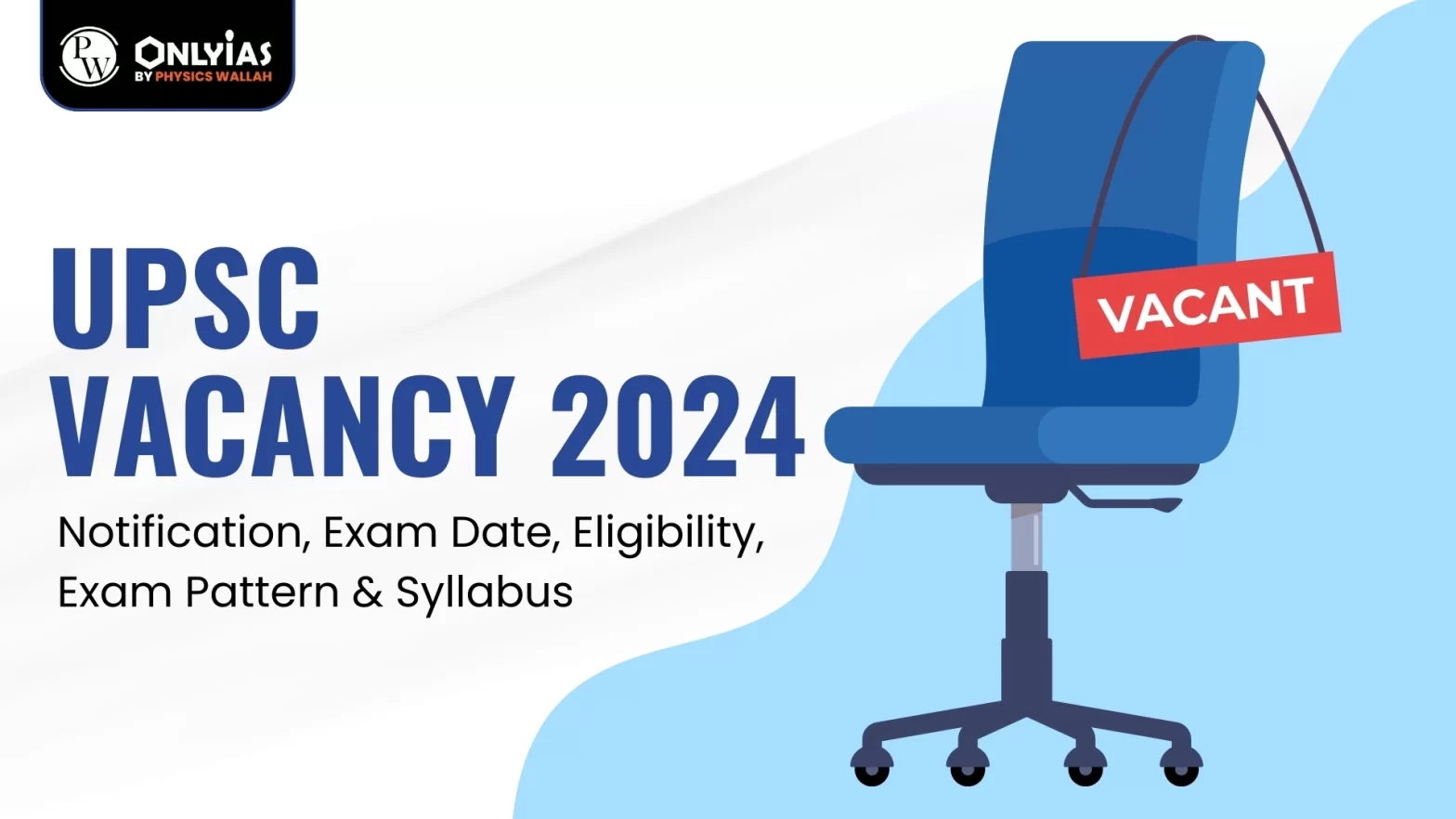 UPSC Vacancy 2024: Notification, Exam Date, Eligibility, Exam Pattern & Syllabus