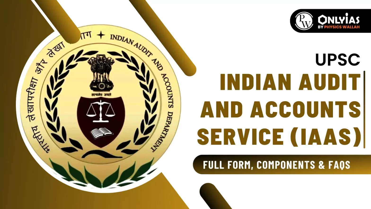UPSC Indian Audit and Accounts Service (IAAS): Full Form, Components & FAQs