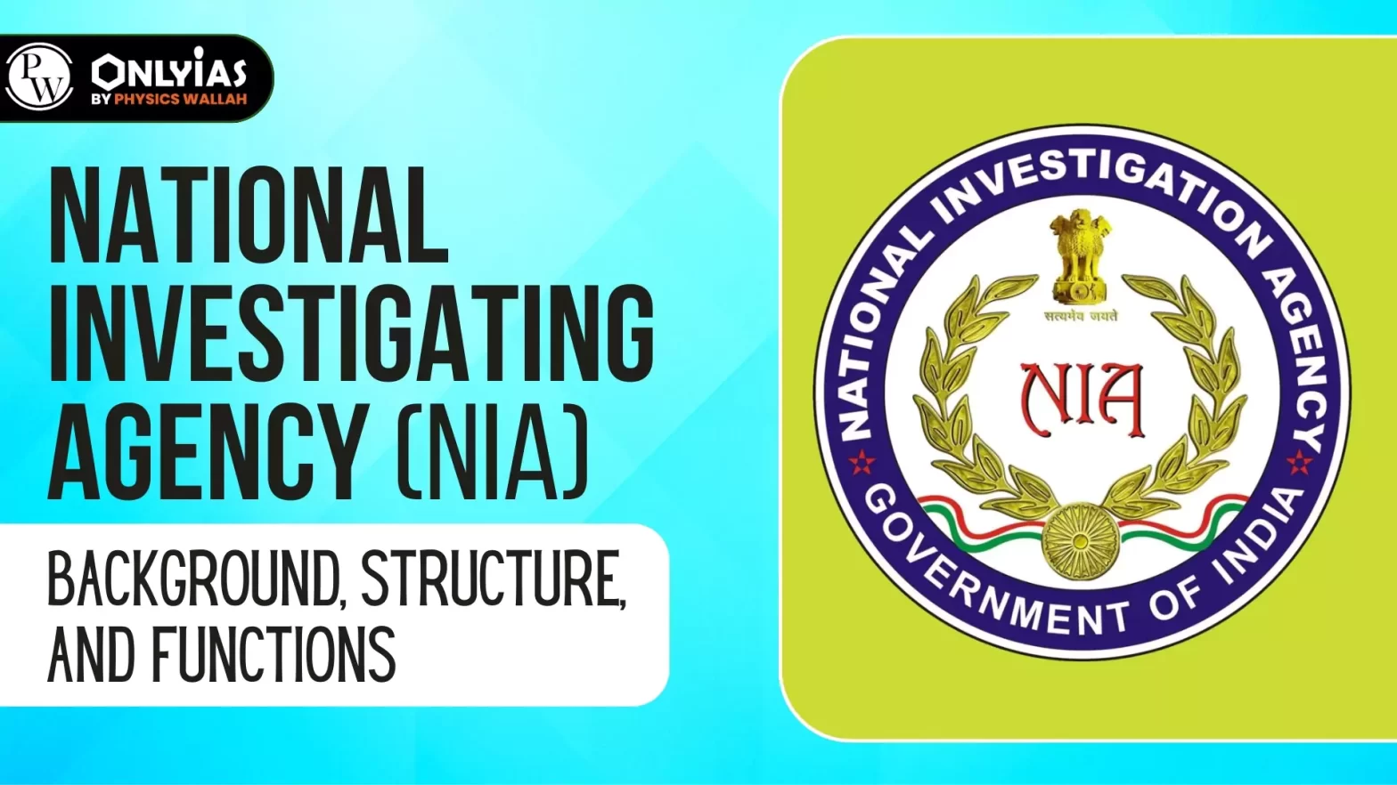 National Investigating Agency (NIA): Background, Structure, and Functions