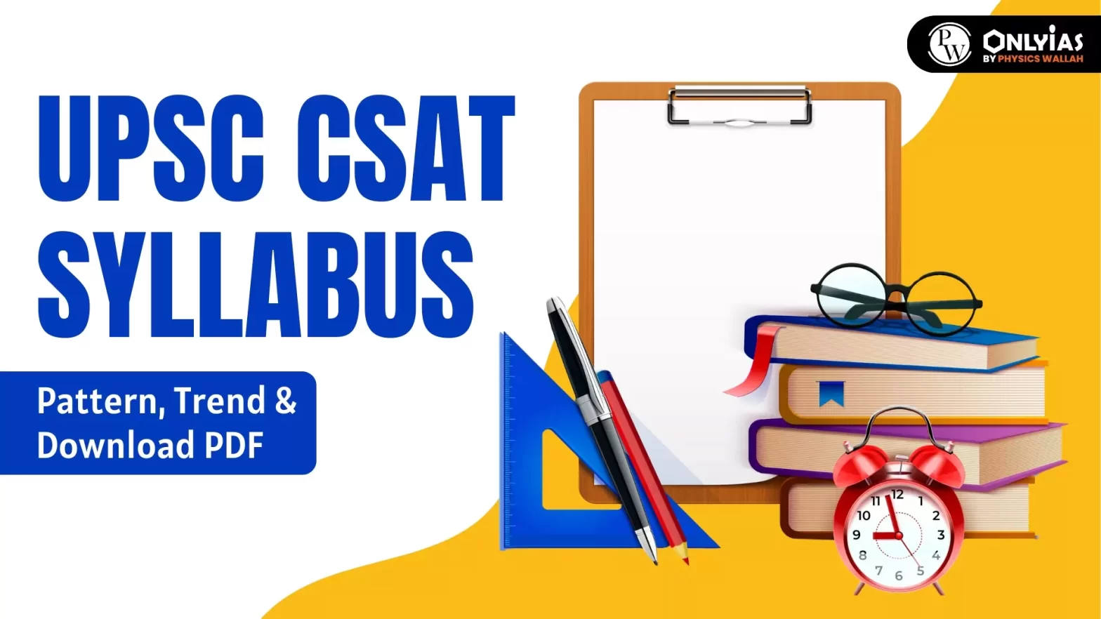 UPSC CSAT Syllabus: Pattern, Trend & Download PDF