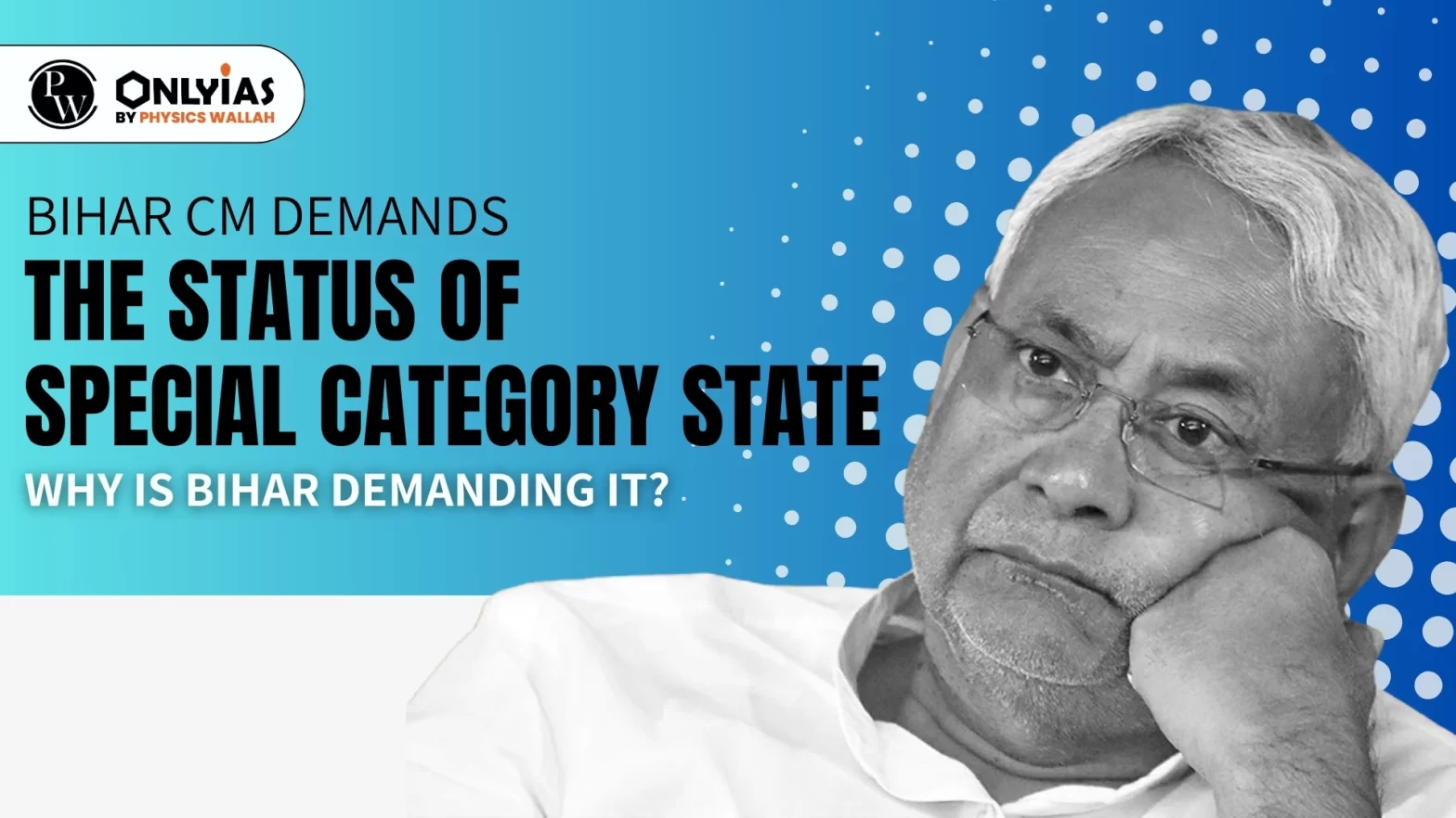 Bihar CM Demands the Status of Special Category State: Why is Bihar Demanding It?