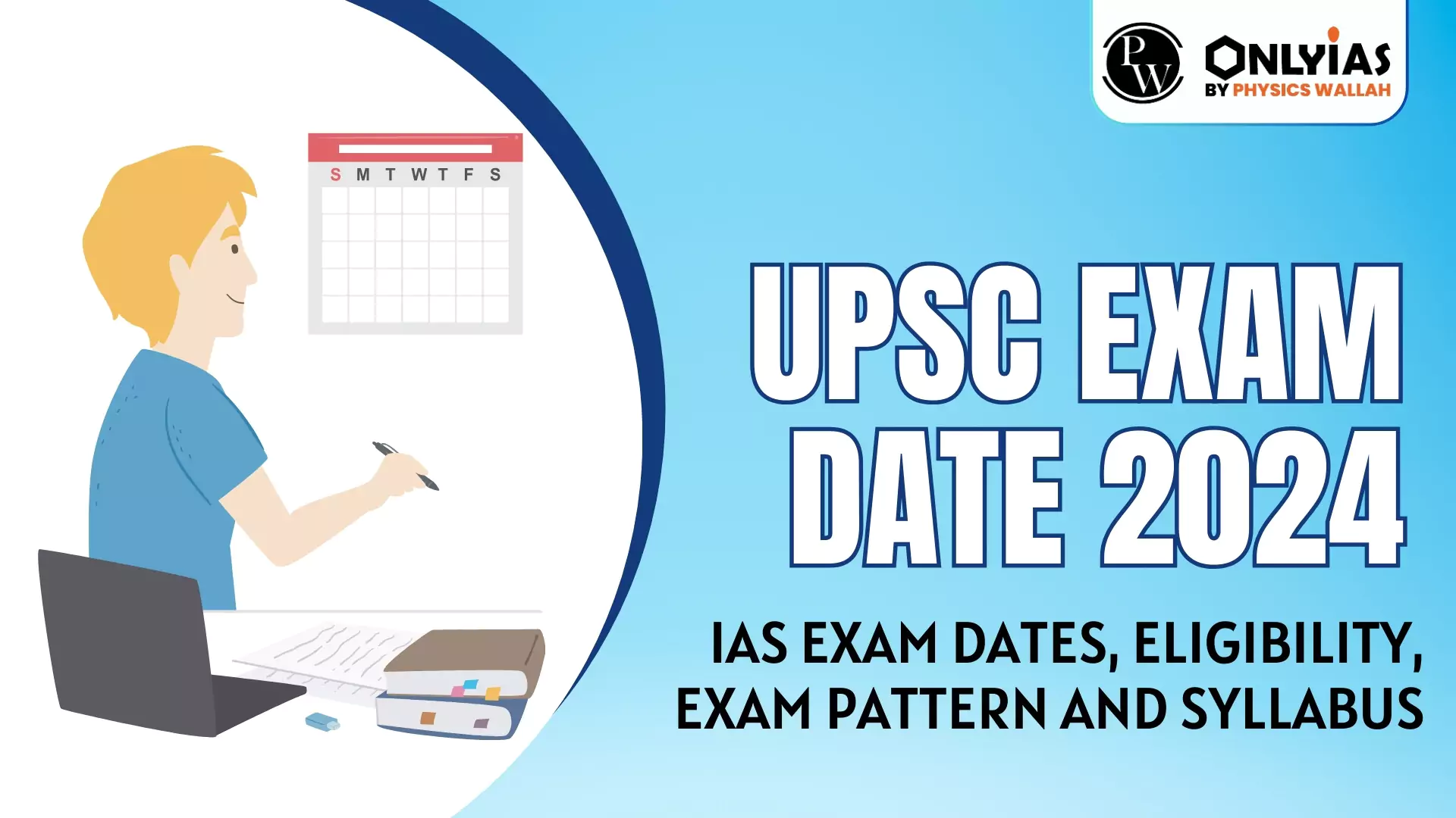 UPSC Exam Date 2024 IAS Exam Dates, Eligibility, Exam Pattern And