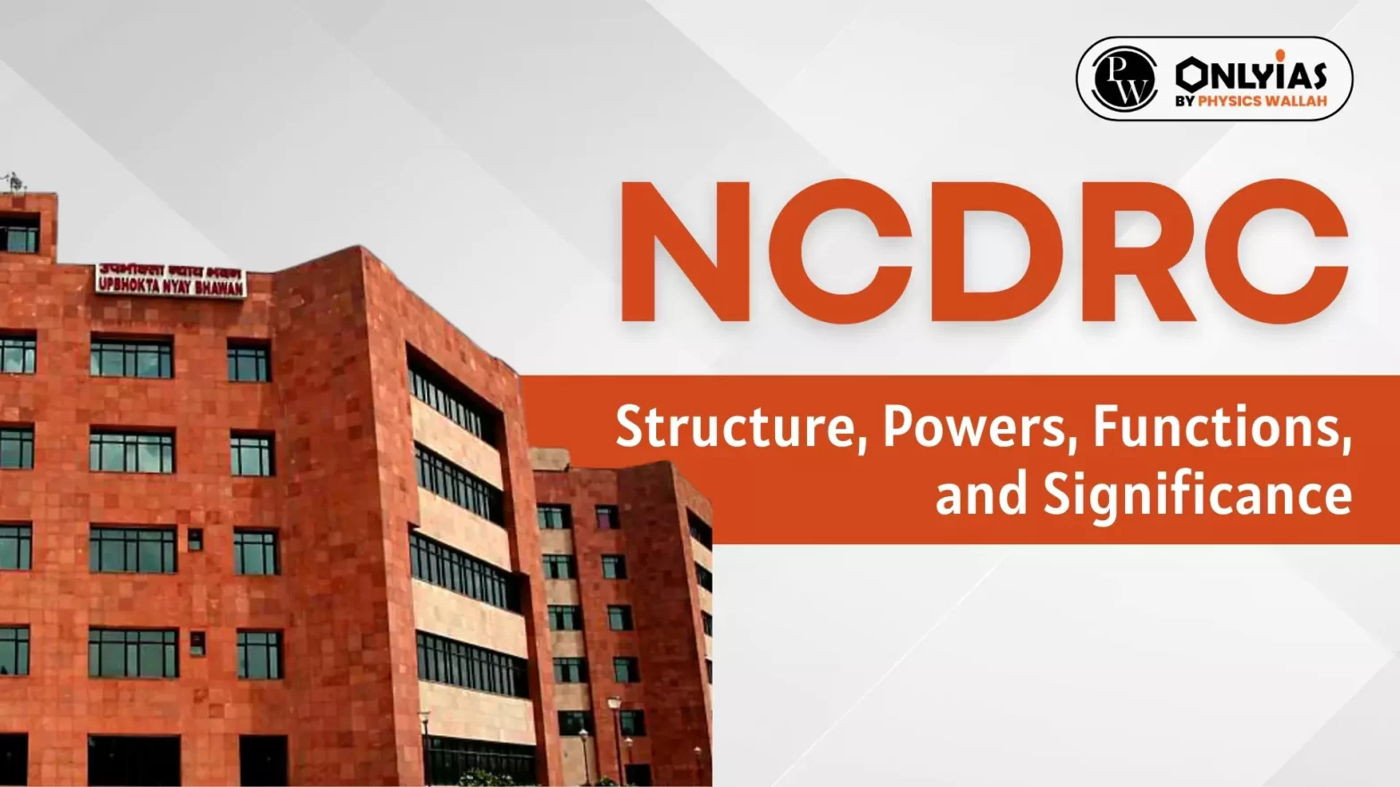 NCDRC: Structure, Powers, Functions, and Significance