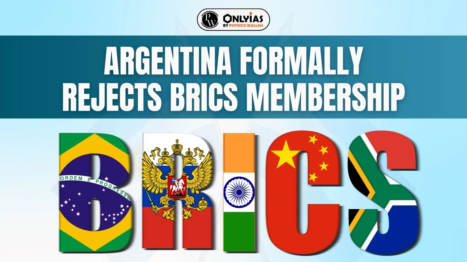 Argentina Formally Rejects BRICS Membership: Reasons, and Consequences