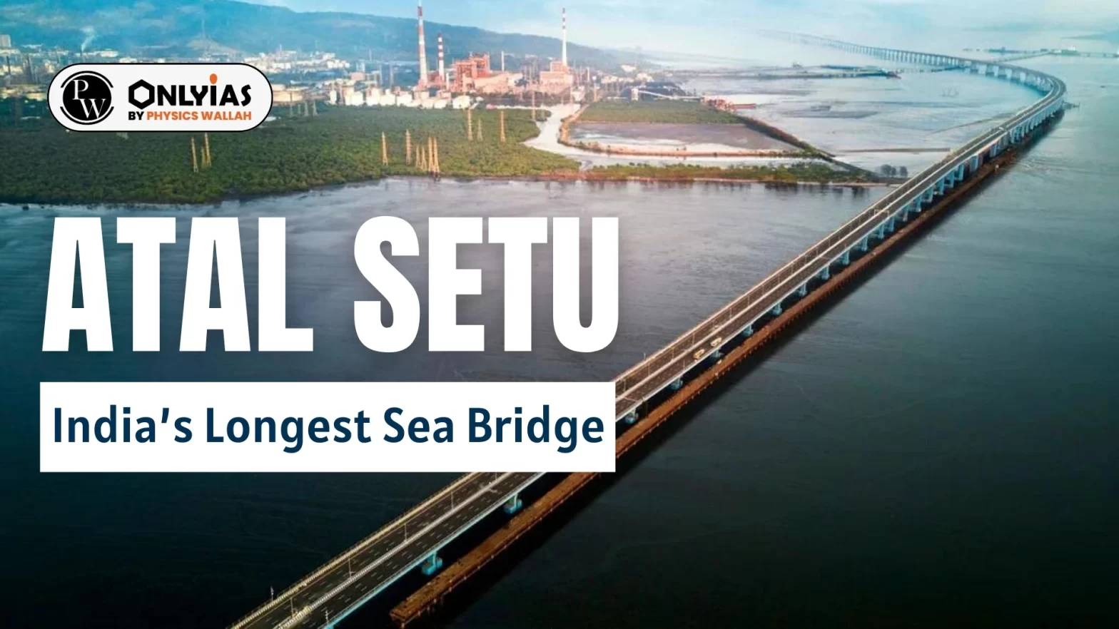 Atal Setu: India’s Longest Sea Bridge