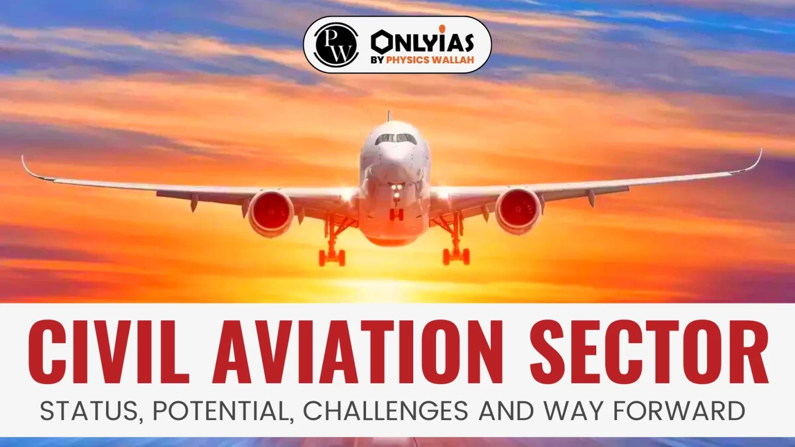 Civil Aviation Sector: Status, Potential, Challenges and Way Forward