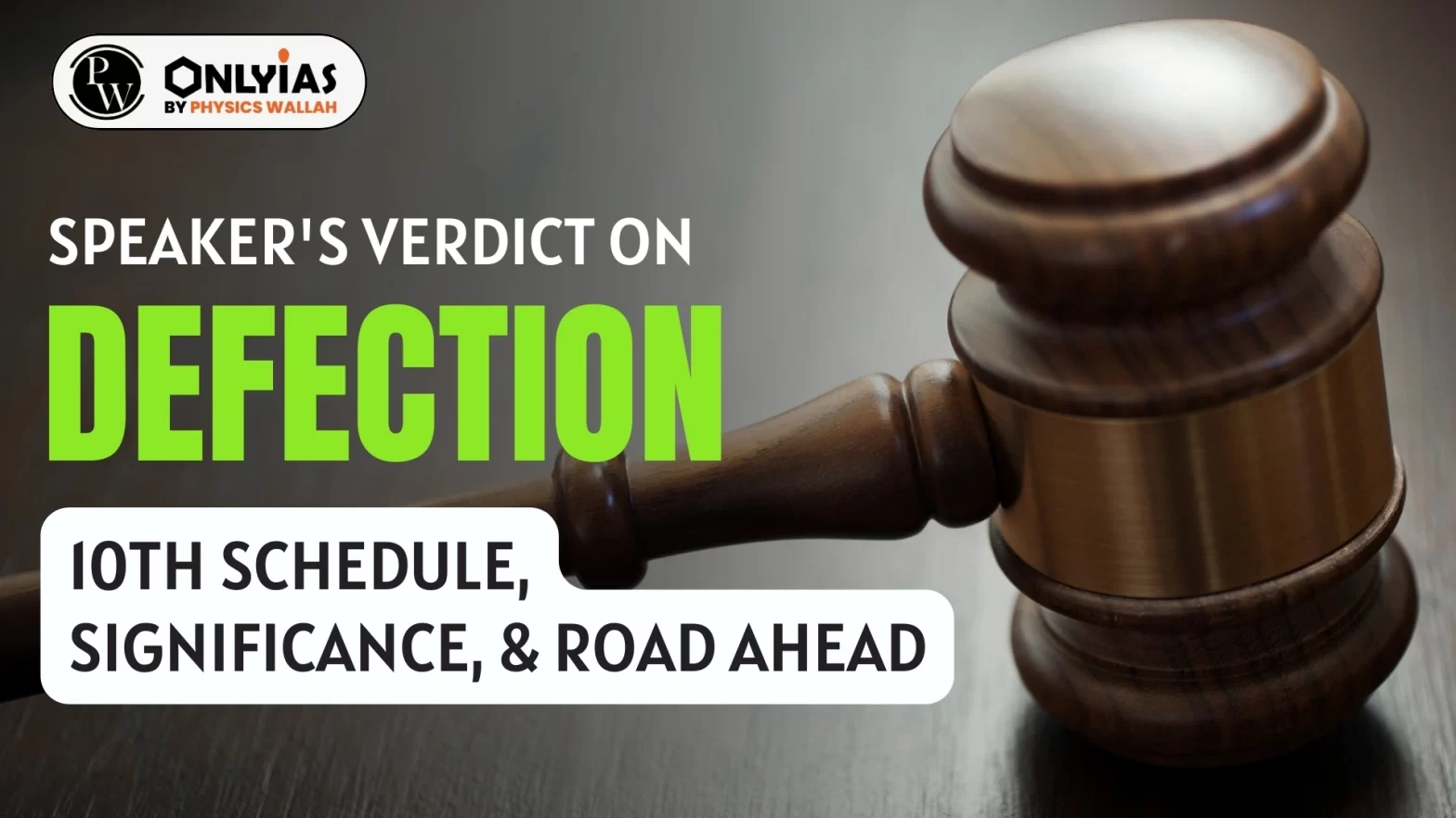Speaker’s Verdict on Defection: 10th Schedule, Significance, & Road Ahead