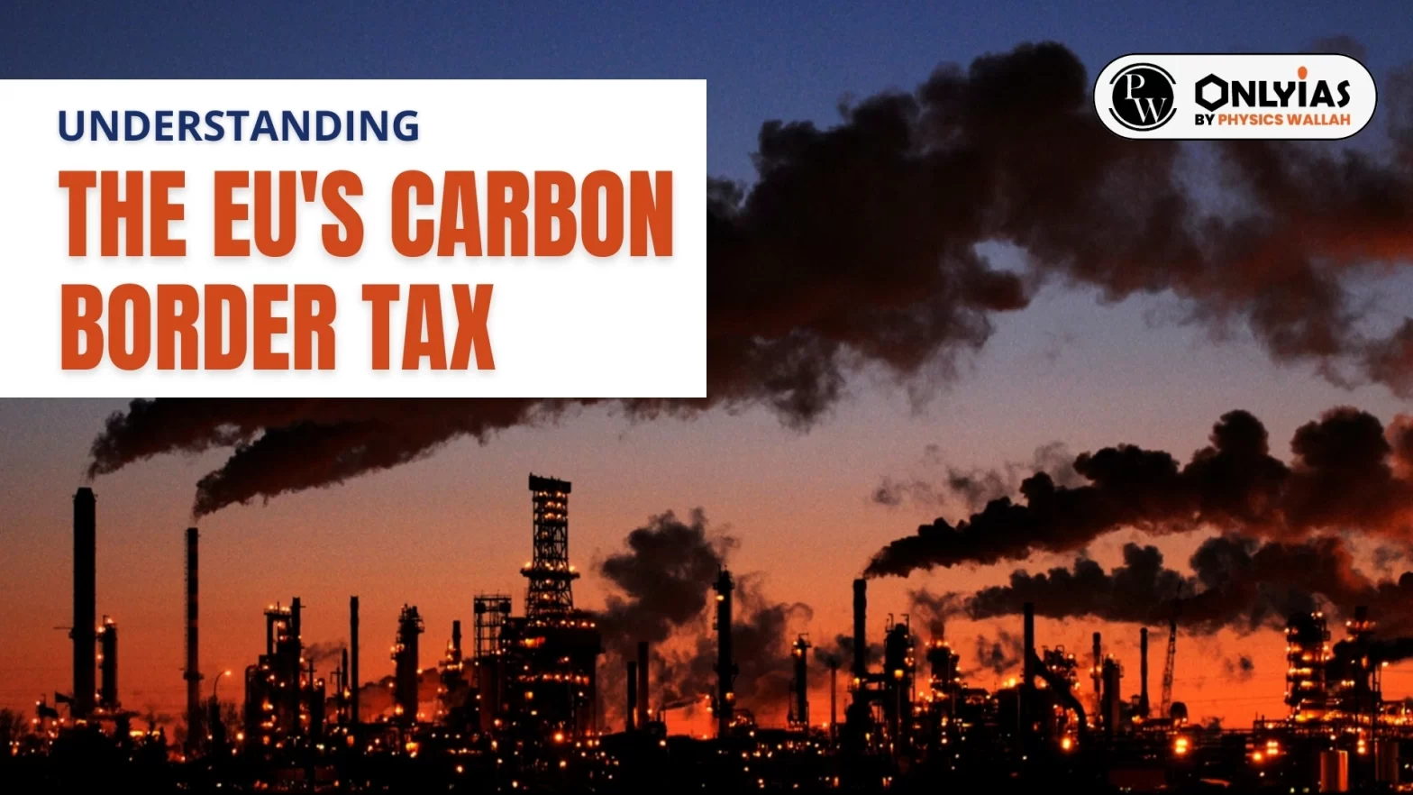 Understanding The EU’s Carbon Border Tax