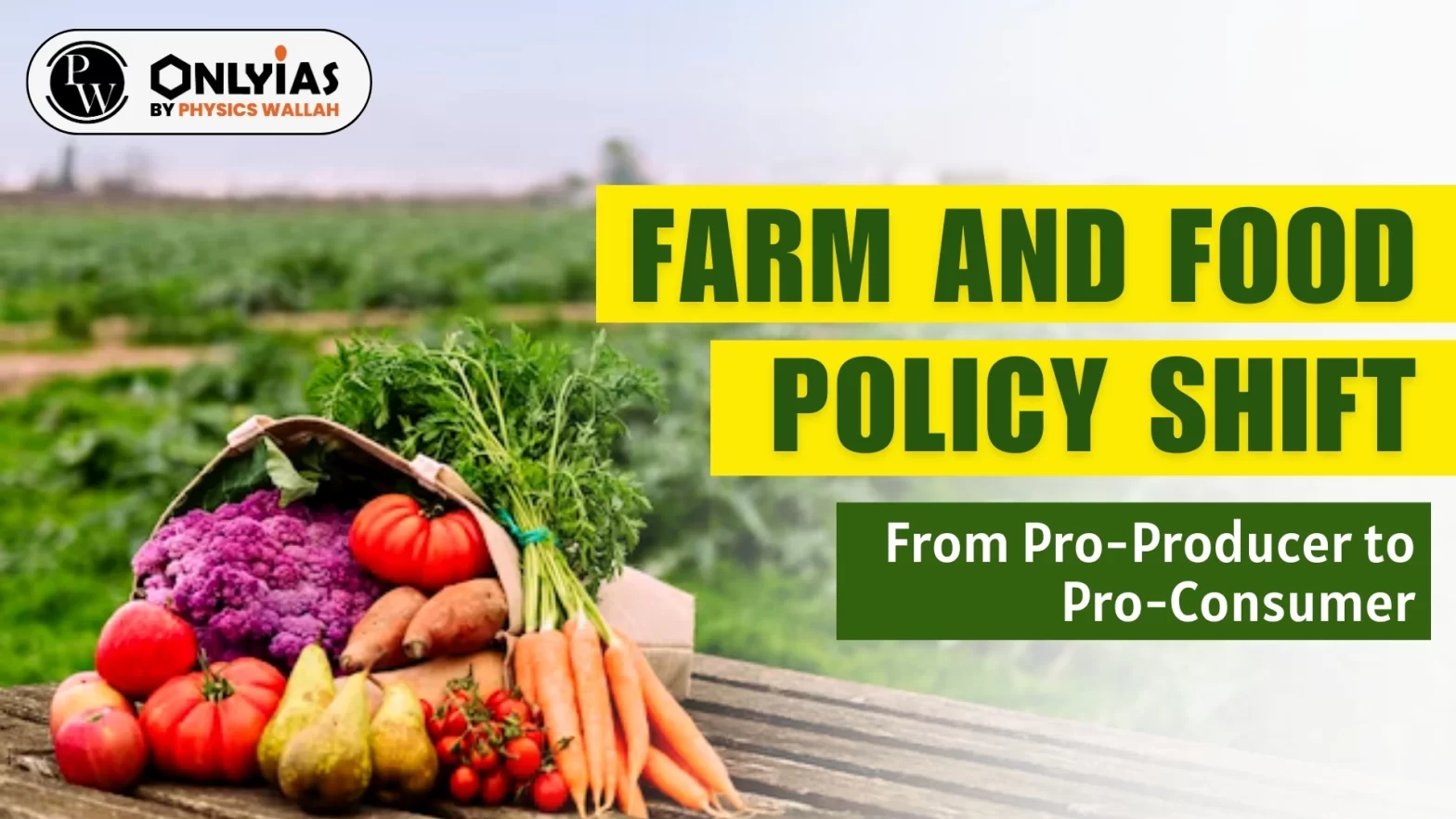 Farm and Food Policy Shift: From Pro-Producer to Pro-Consumer