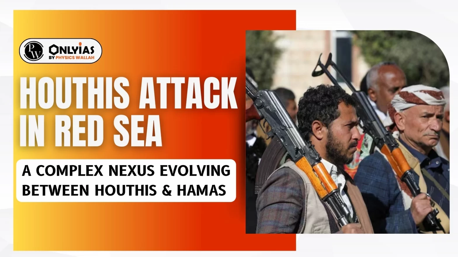 Houthis Attack in Red Sea – A Complex Nexus Evolving between Houthis & Hamas