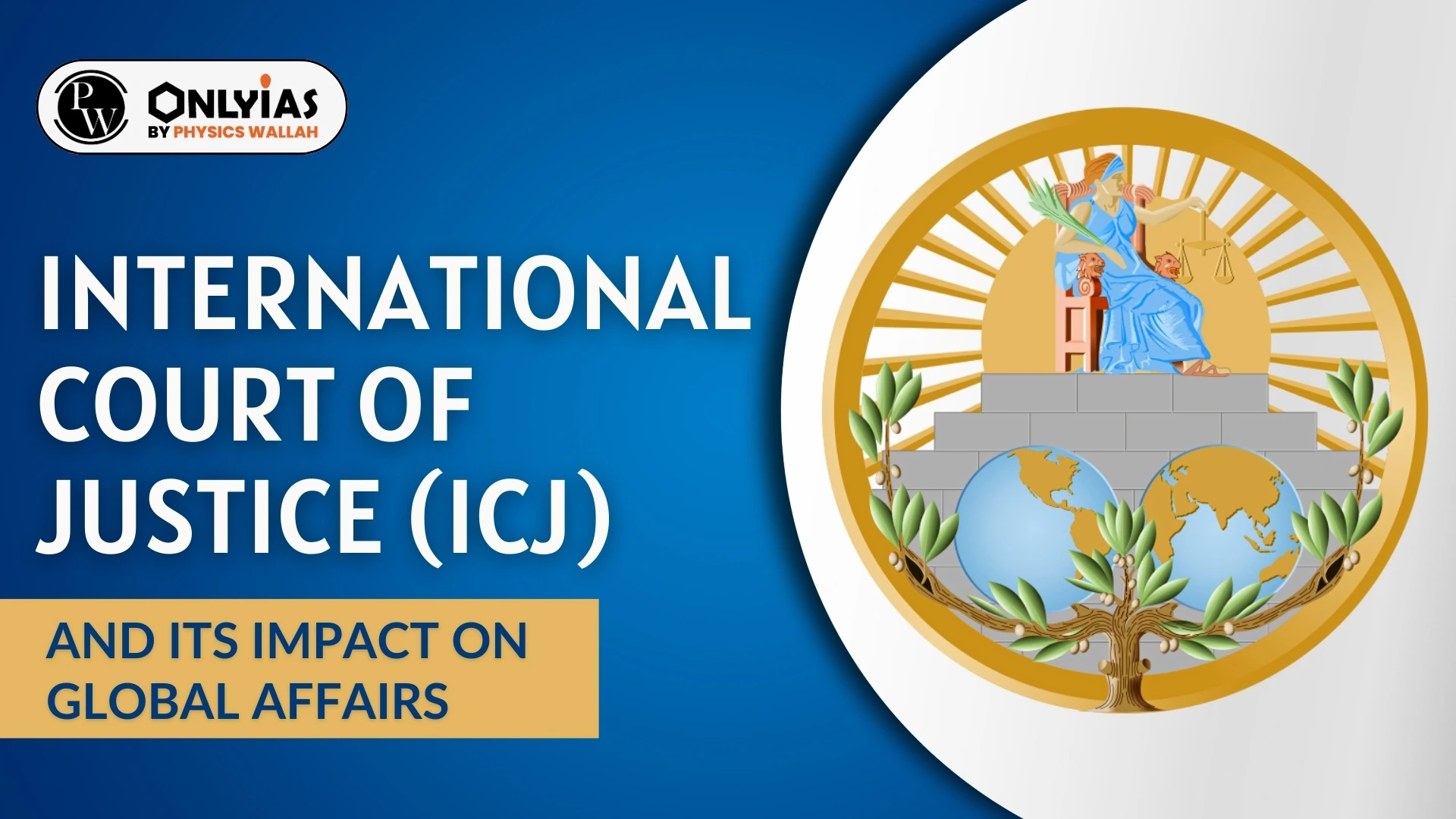 International Court Of Justice (ICJ) And Its Impact On Global Affairs ...