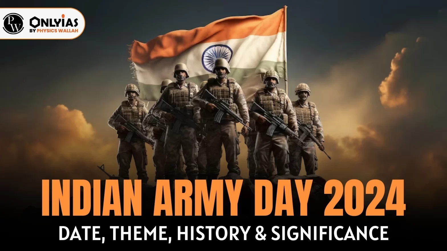 Indian Army Day 2024 Date, Theme, History & Significance PWOnlyIAS