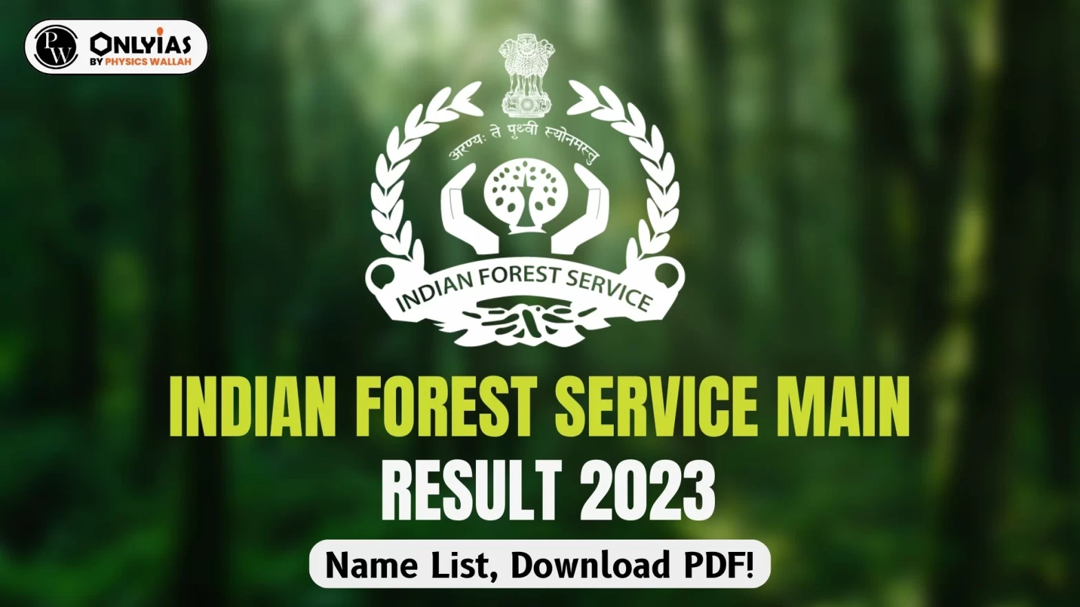 Indian Forest Service Main Result 2023: Name List, Download PDF!
