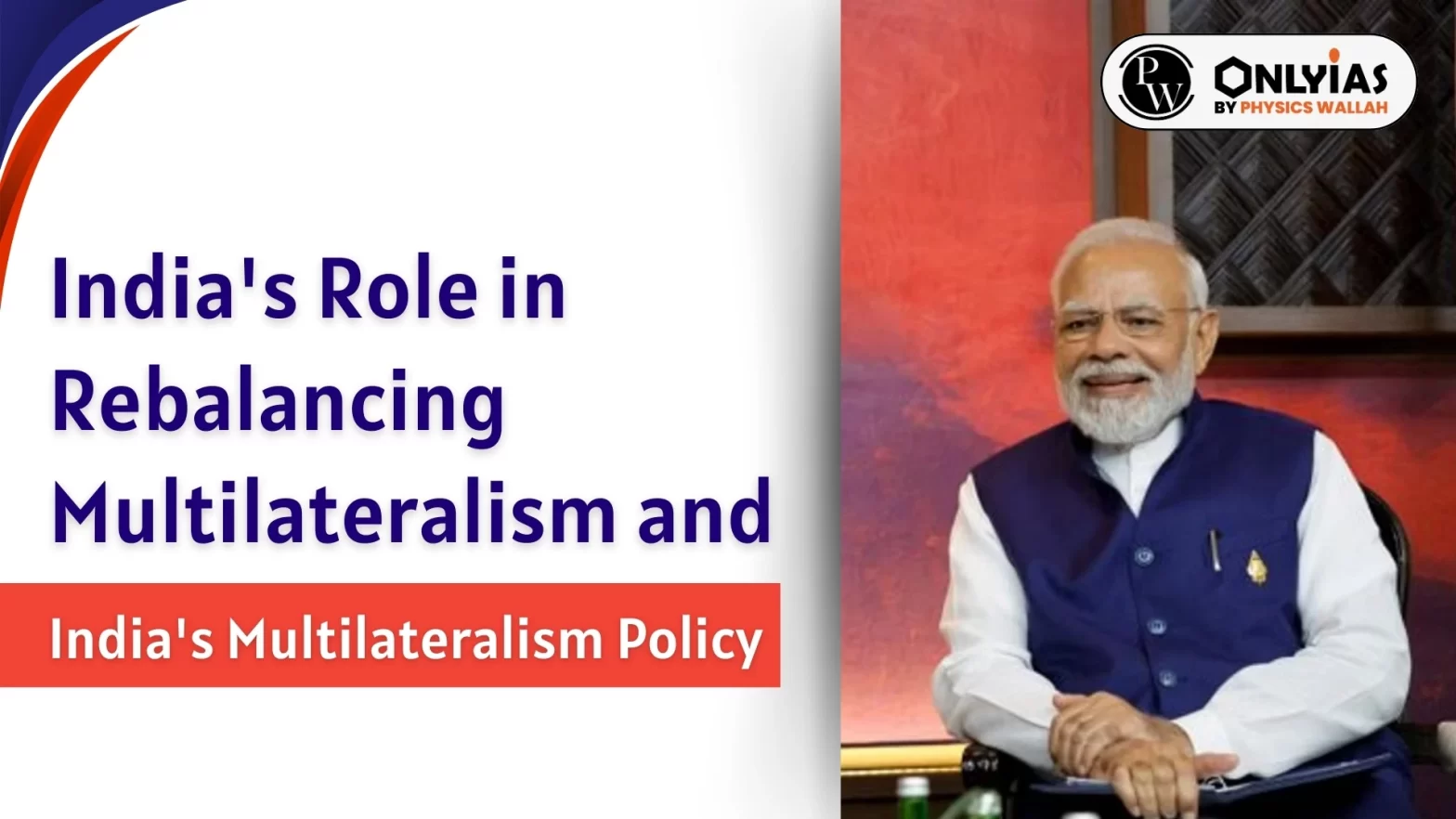 India’s Role in Rebalancing Multilateralism and India’s Multilateralism Policy