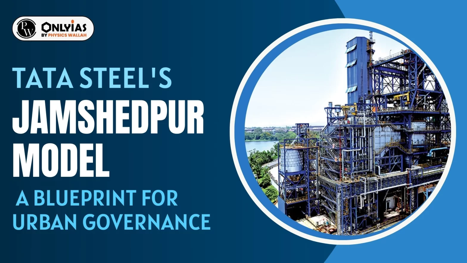 Tata Steel’s Jamshedpur Model: A Blueprint for Urban Governance