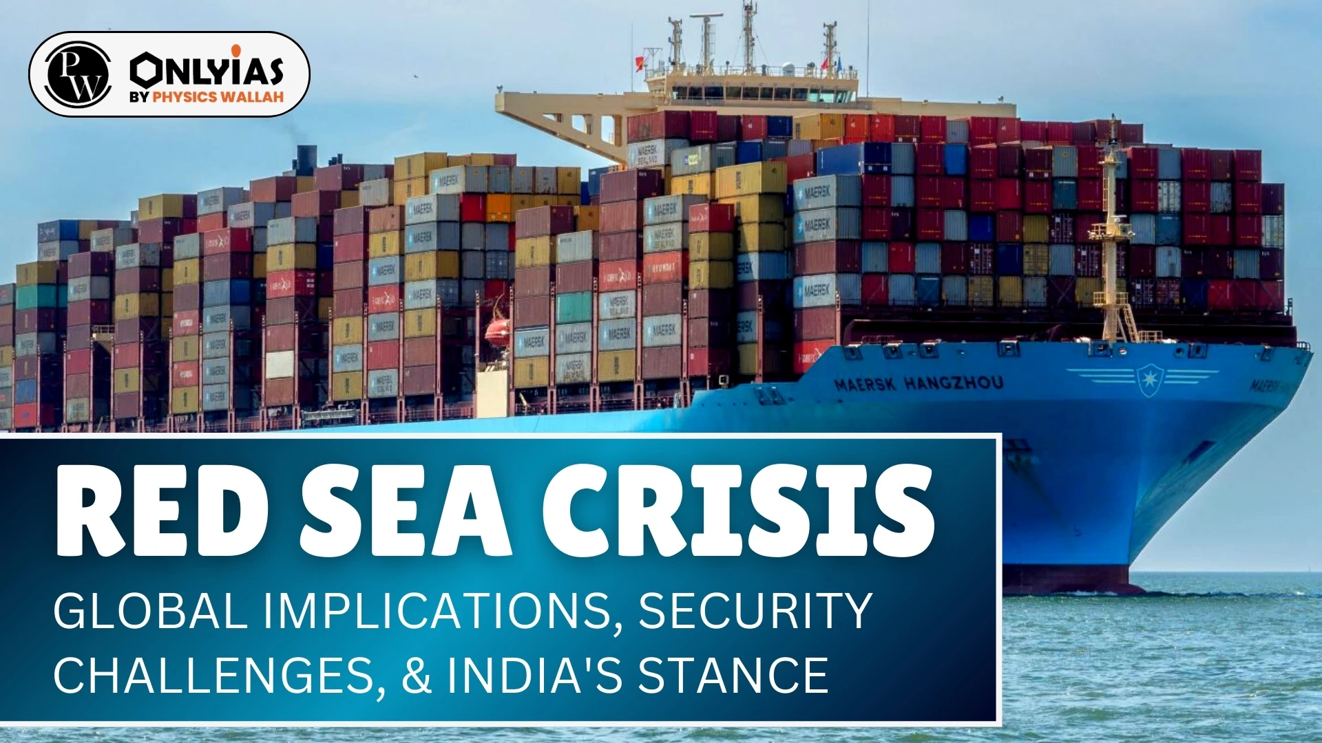 Red Sea Crisis Global Implications, Security Challenges, & India's