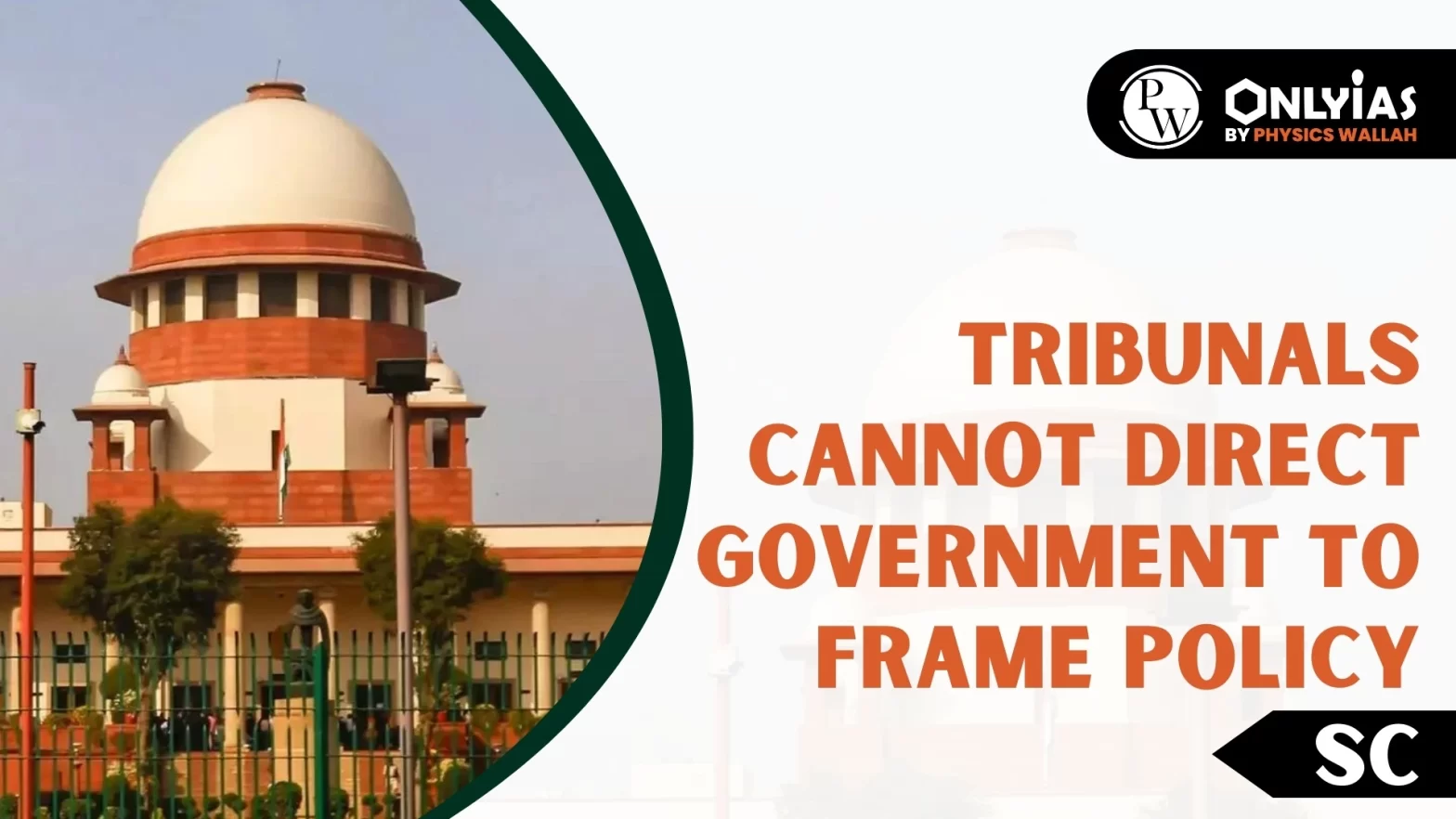 Tribunals Cannot Direct Government to Frame Policy: SC