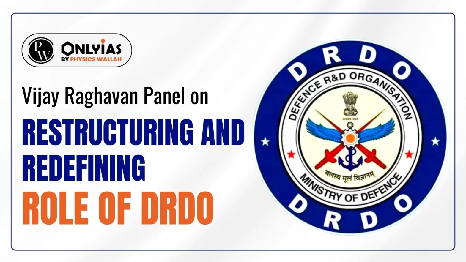 Vijay Raghavan Panel on Restructuring And Redefining Role of DRDO