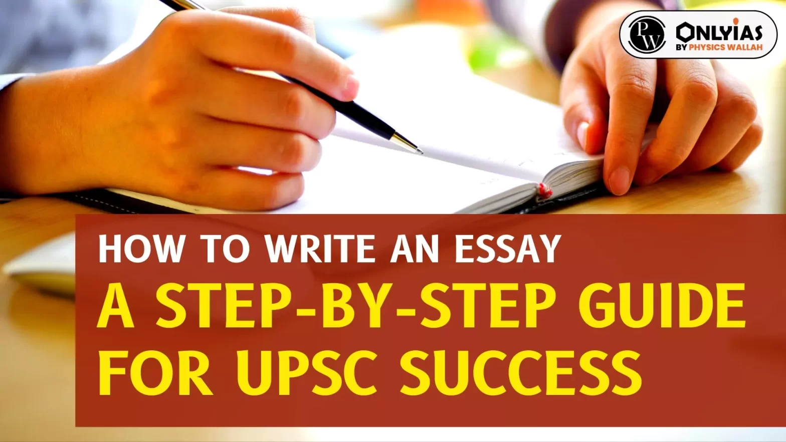 How to Write an Essay: A Step-by-Step Guide for UPSC Success