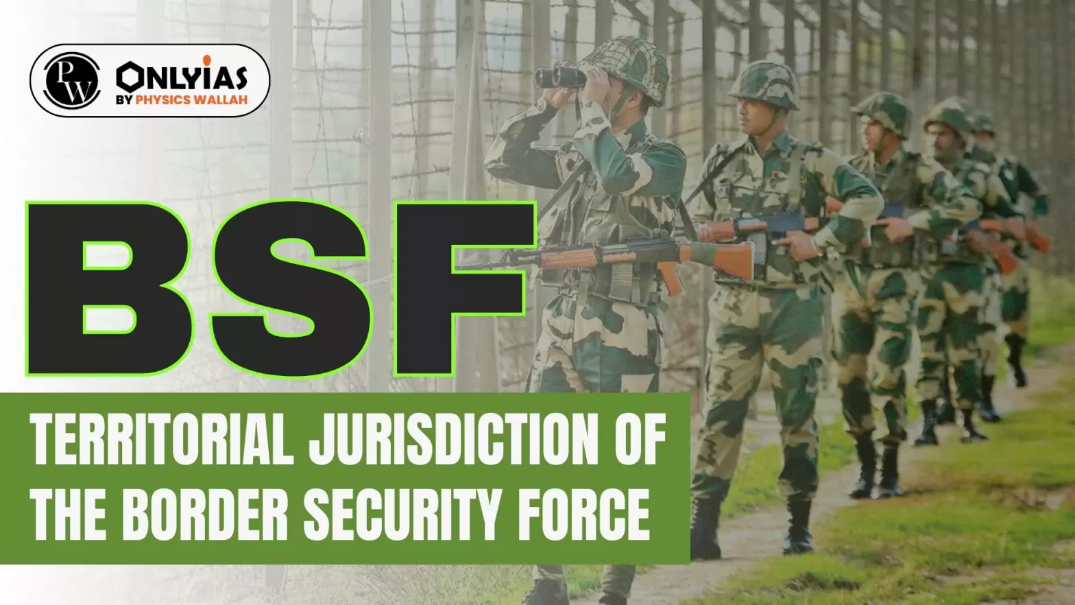 BSF: Territorial Jurisdiction of the Border Security Force