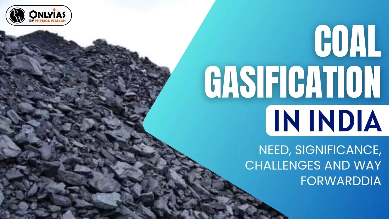 Coal Gasification in India- Need, Significance, Challenges and Way Forward