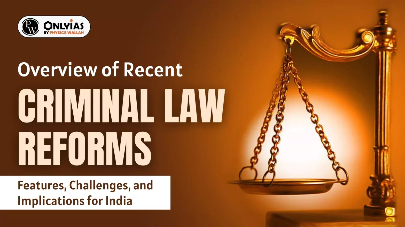 Overview of Recent Criminal Law Reforms: Features, Challenges, and Implications for India