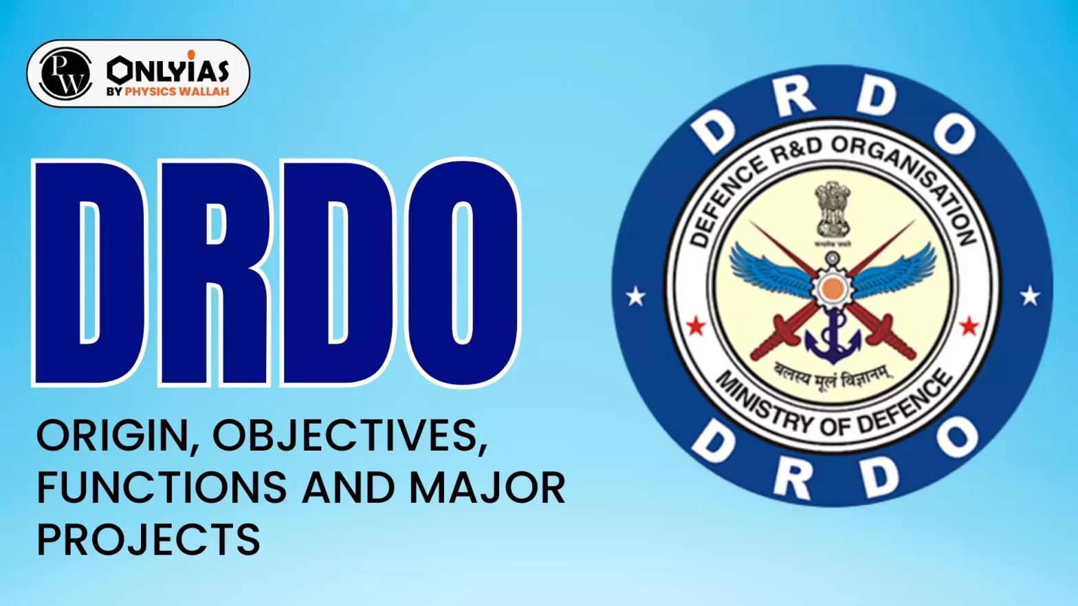 DRDO: Origin, Objectives, Functions and Major Projects