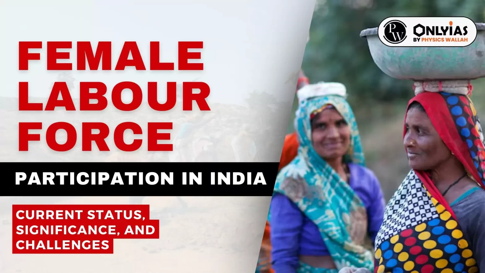 Female Labour Force Participation in India: Current Status, Significance, and Challenges