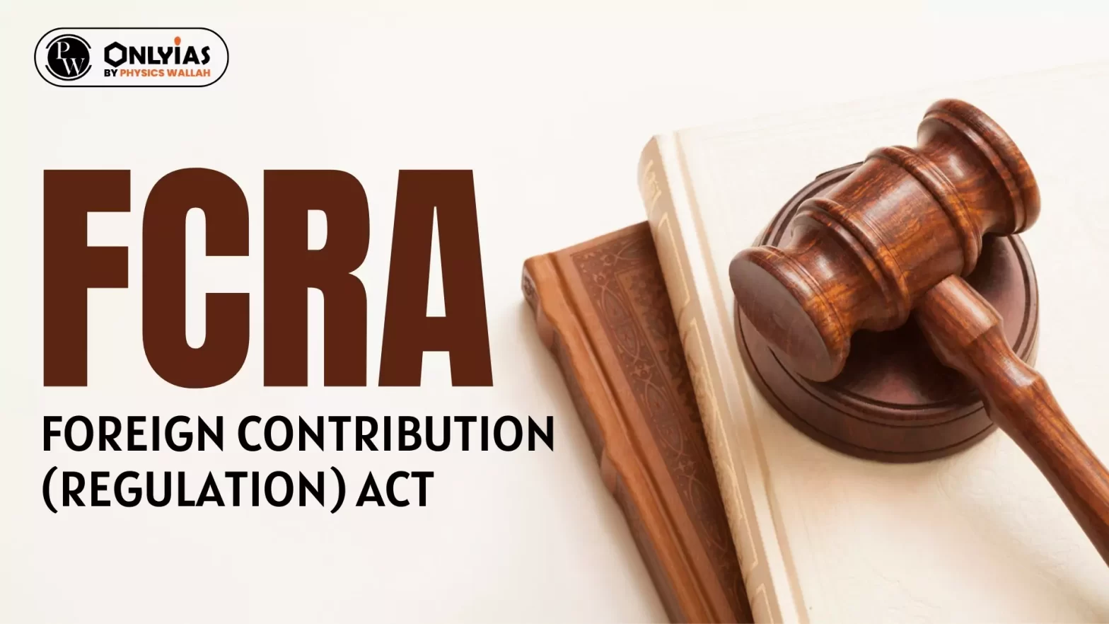 FCRA Foreign Contribution (Regulation) Act PWOnlyIAS