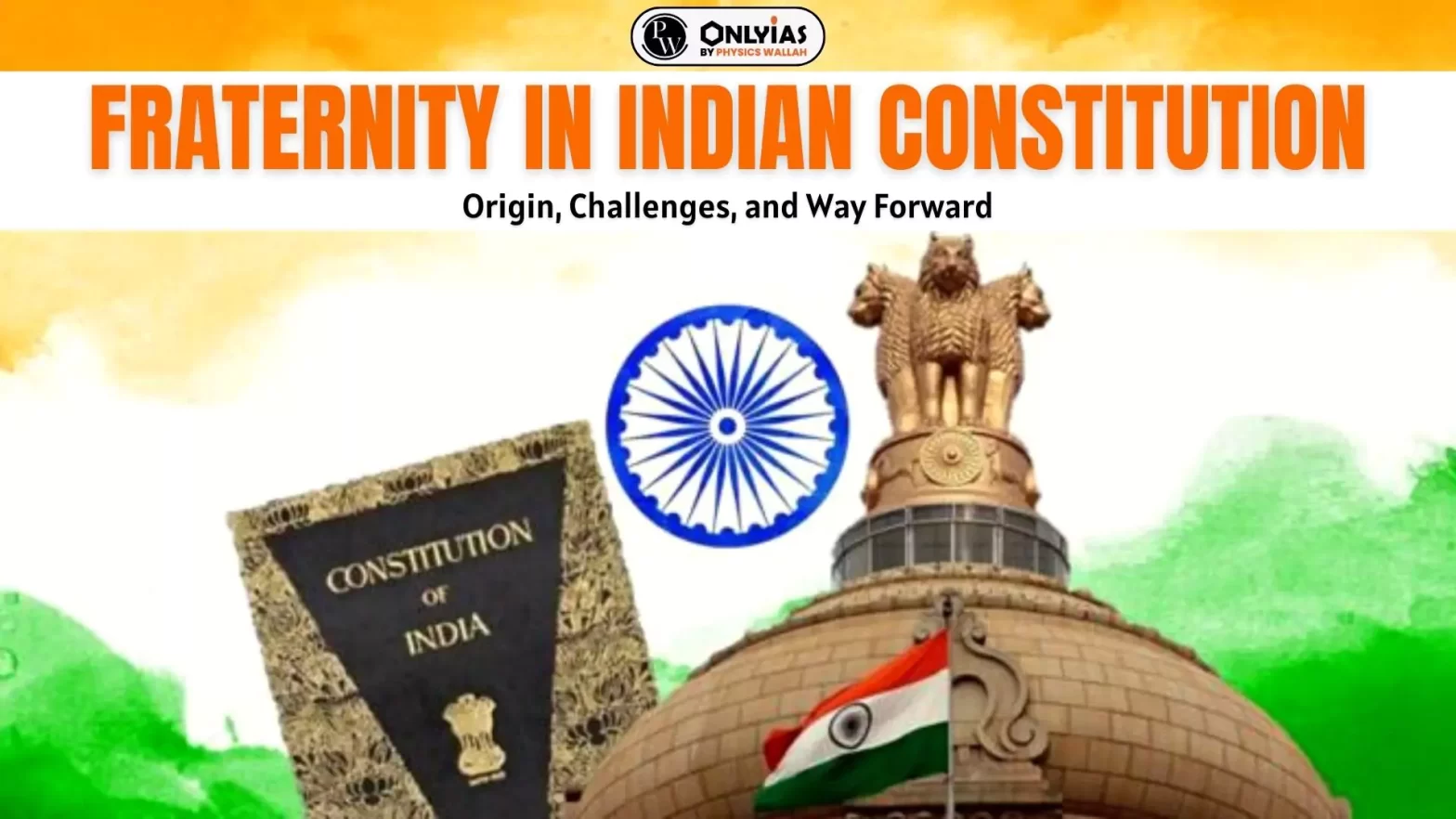Fraternity in Indian Constitution: Origin, Challenges, and Way Forward