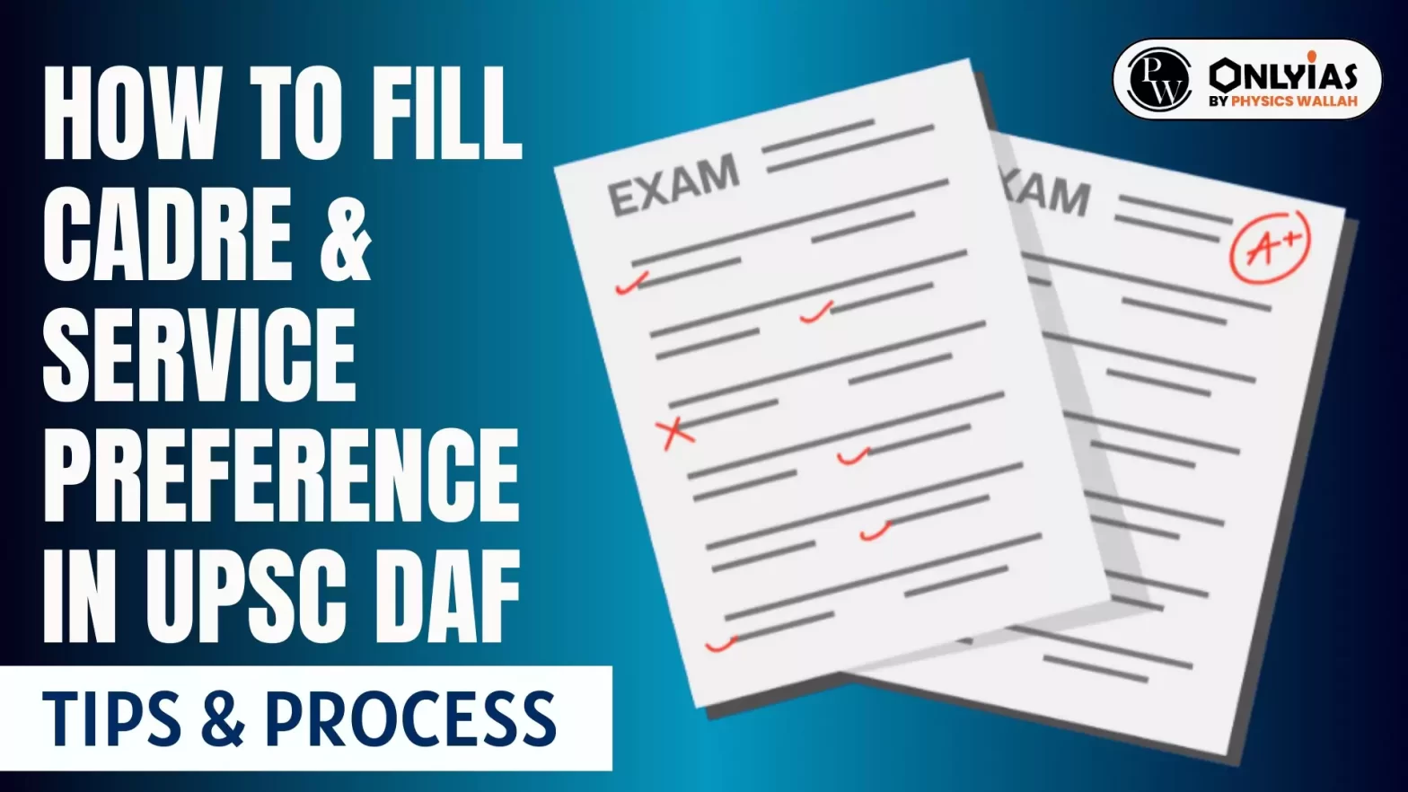 How To Fill Cadre & Service Preference in UPSC DAF: Tips & Process
