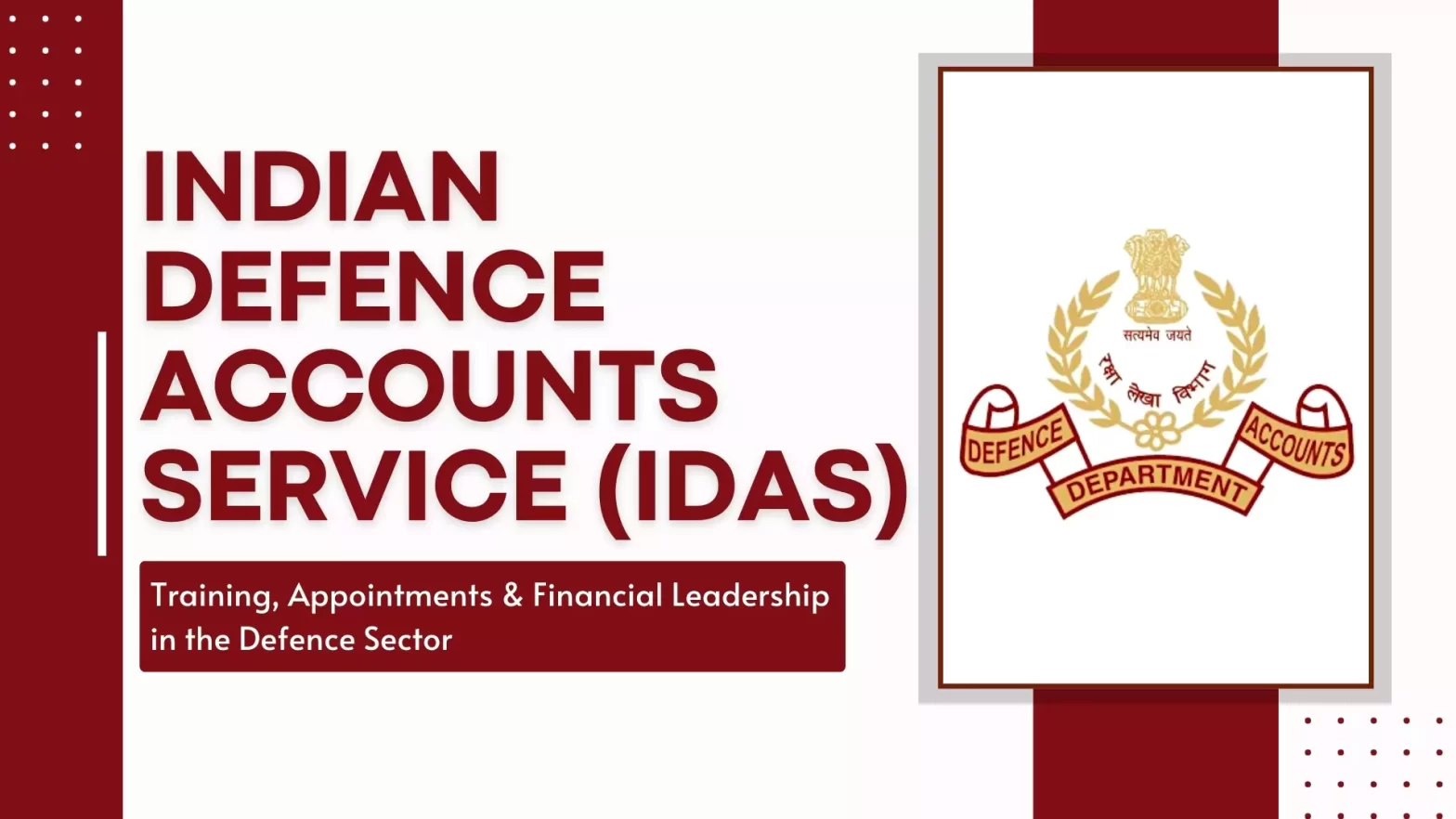 Indian Defence Accounts Service (IDAS): Training, Appointments & Financial Leadership in the Defence Sector