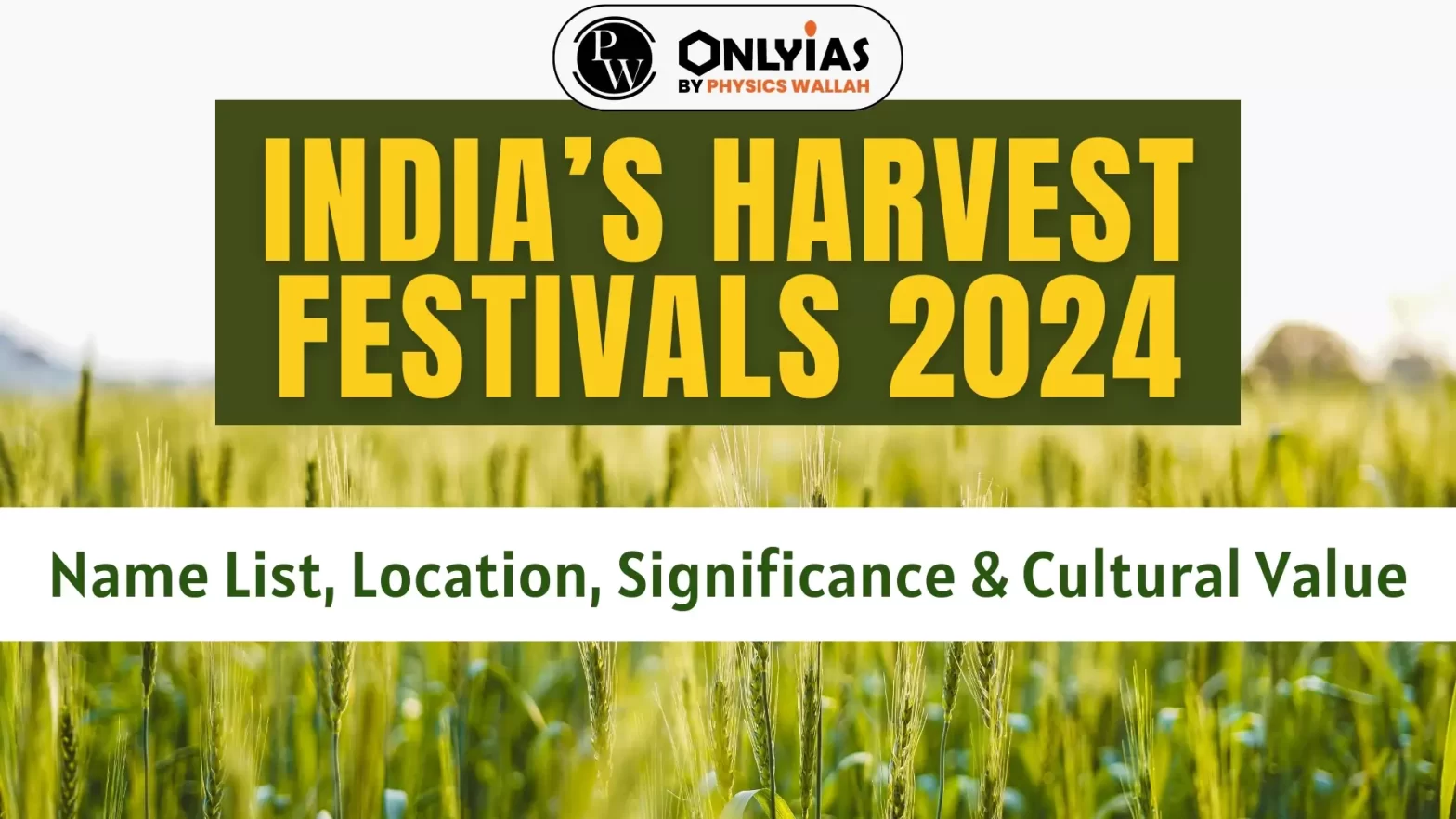 India’s Harvest Festivals: Name List, Location, Significance & Cultural Value