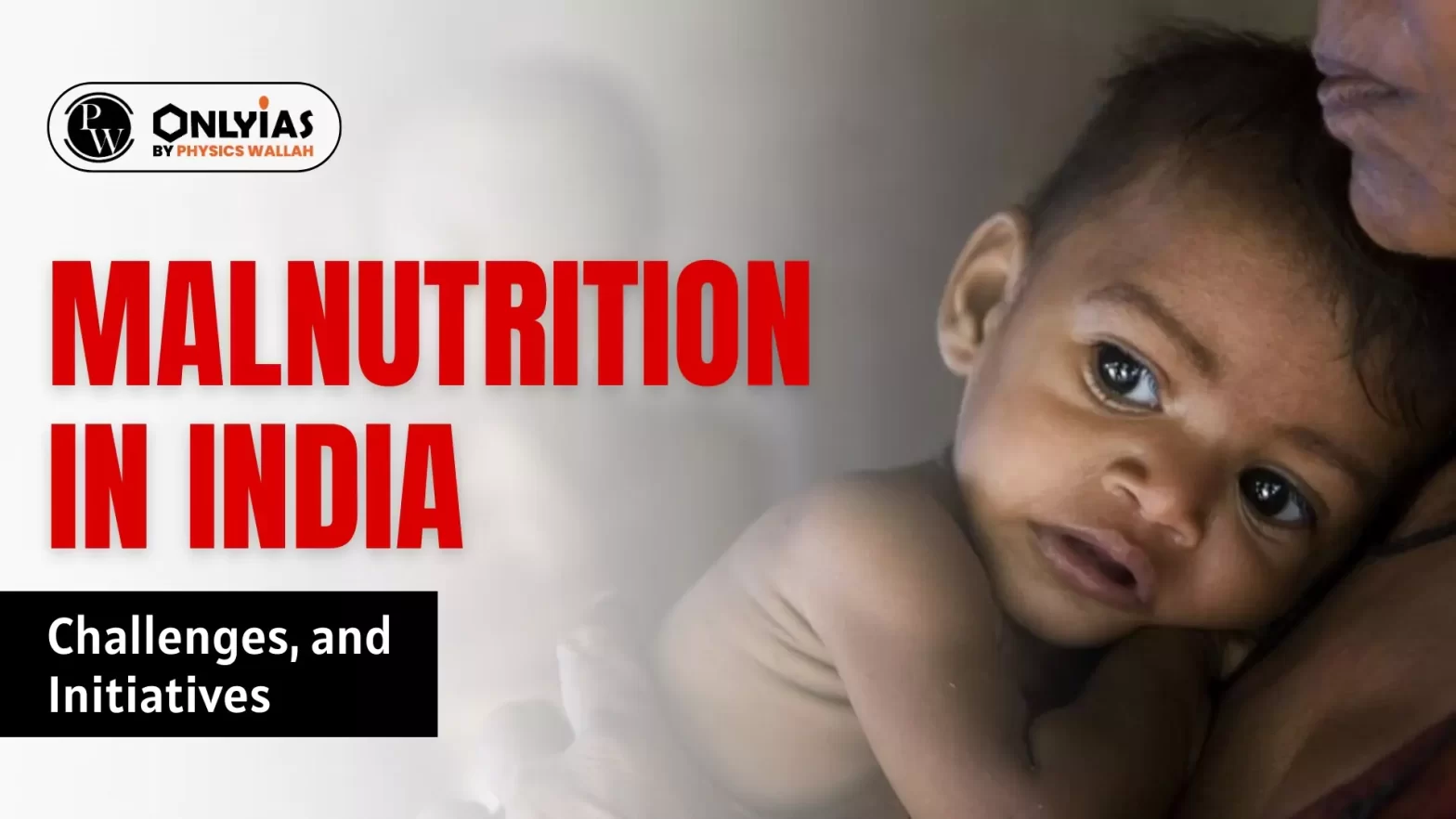 Malnutrition in India: Challenges, and Initiatives