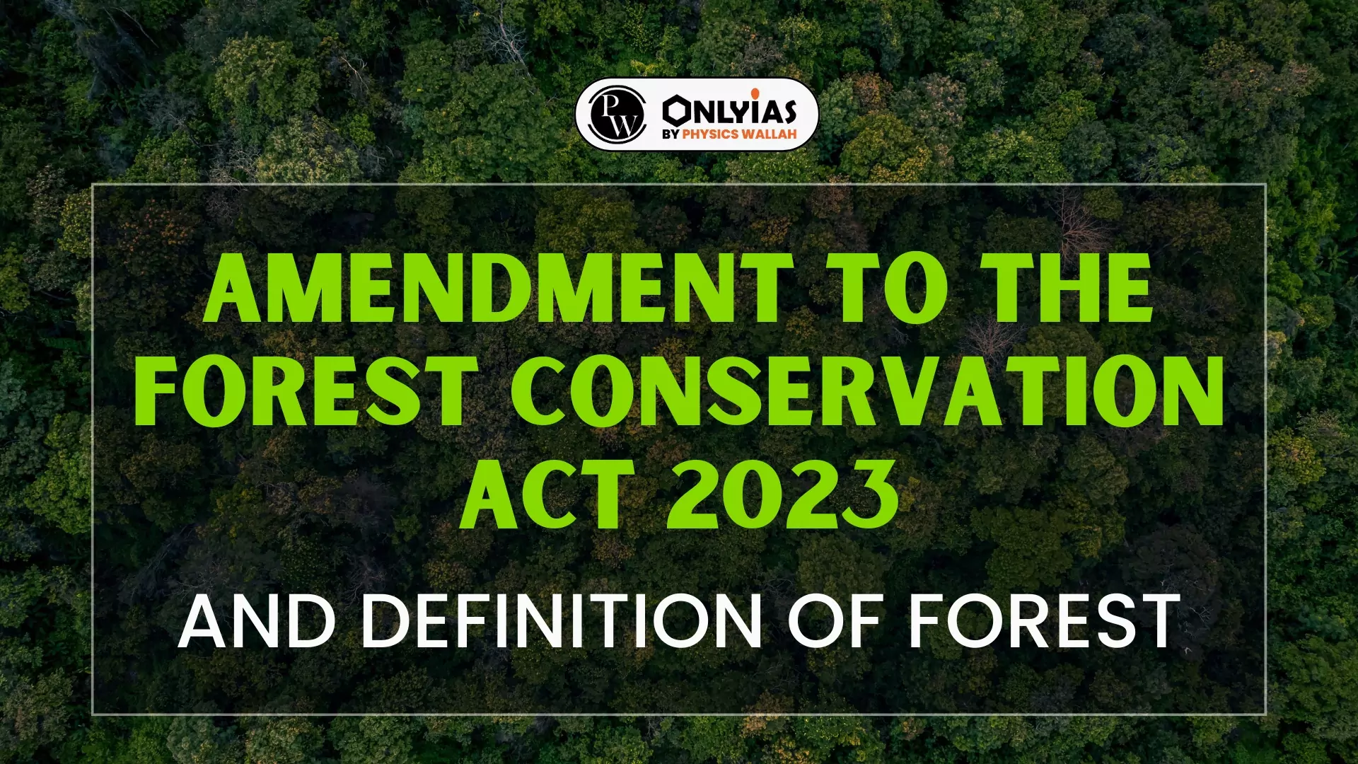 Amendment To The Forest Conservation Act 2023 And Definition Of Forest ...