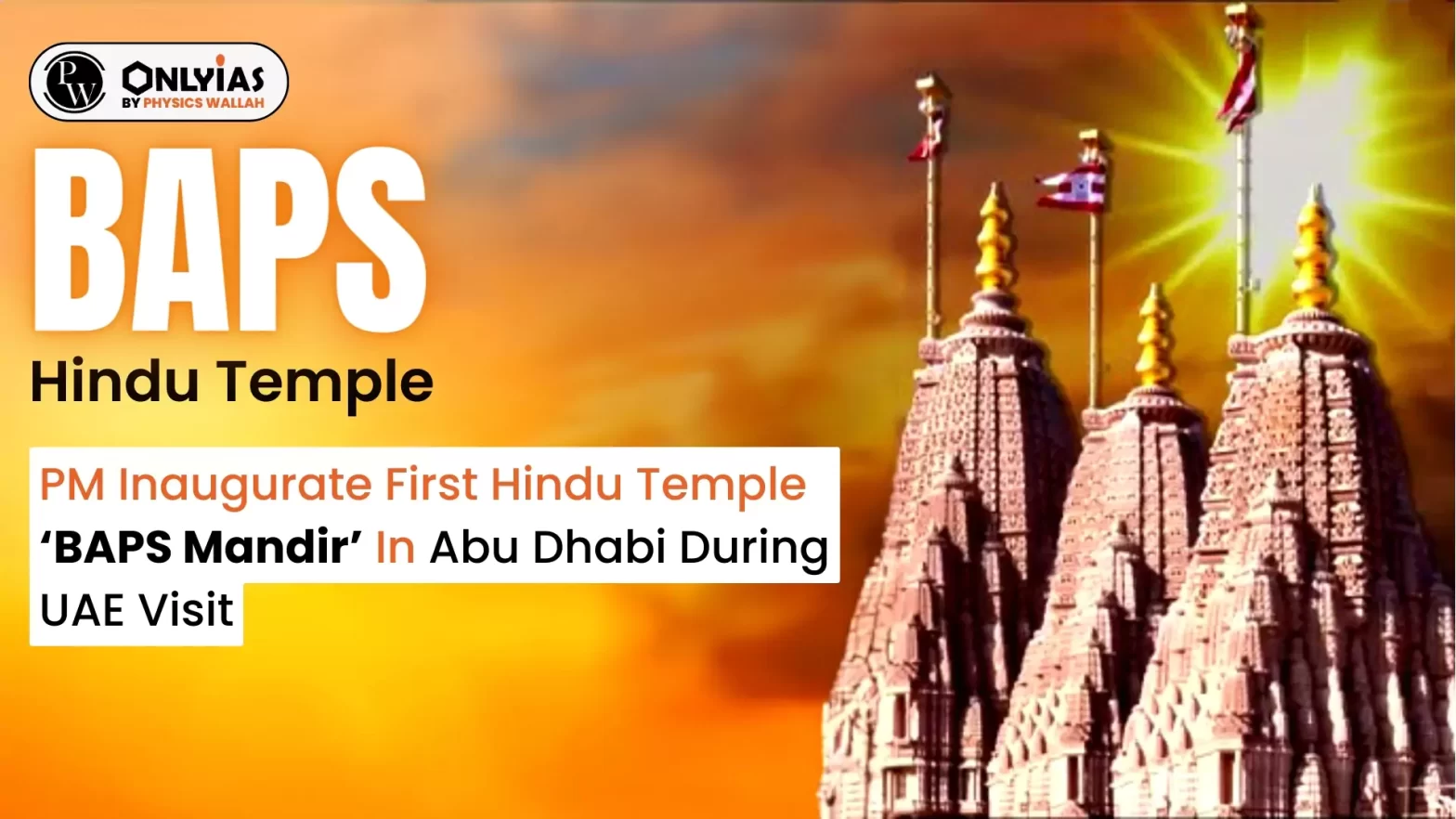 BAPS Hindu Temple: PM to Inaugurate First Hindu Temple in Abu Dhabi