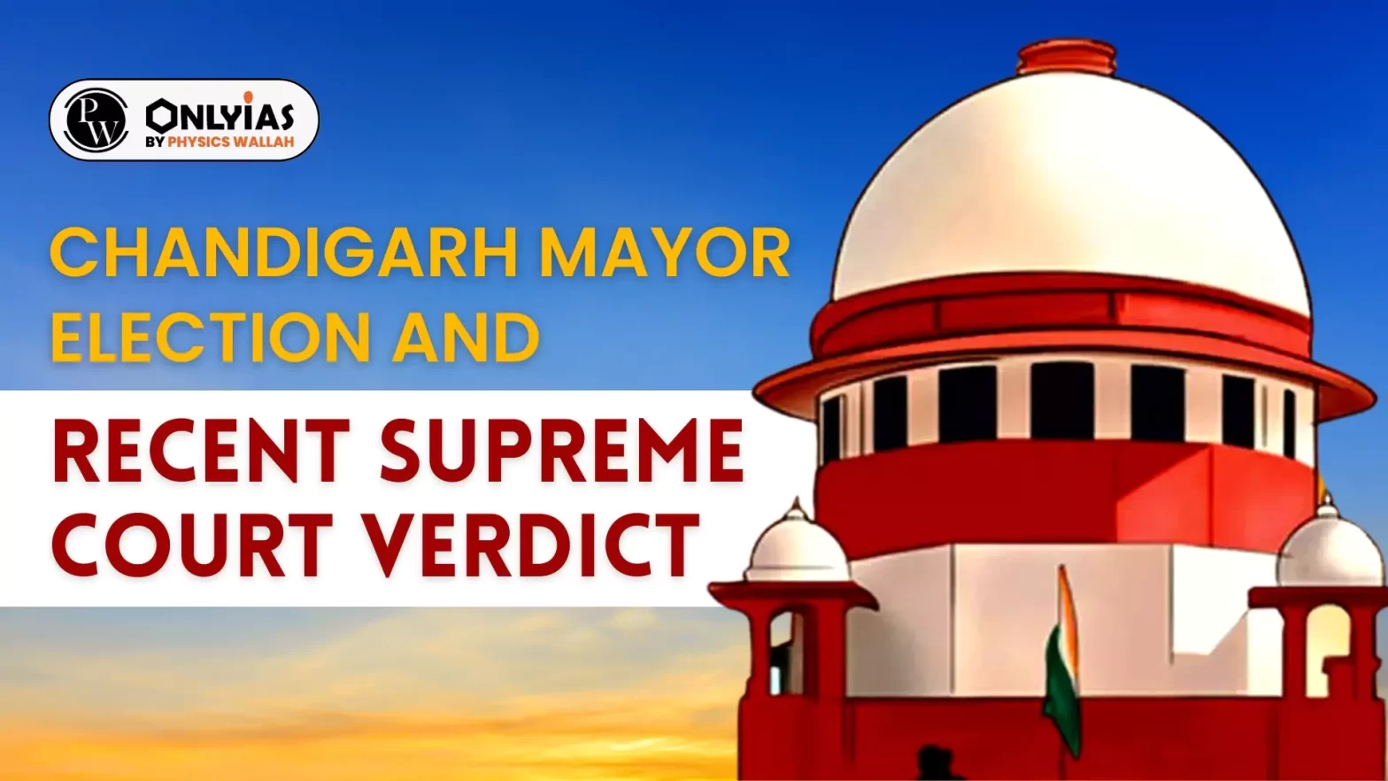 Chandigarh Mayor Election and Recent Supreme Court Verdict