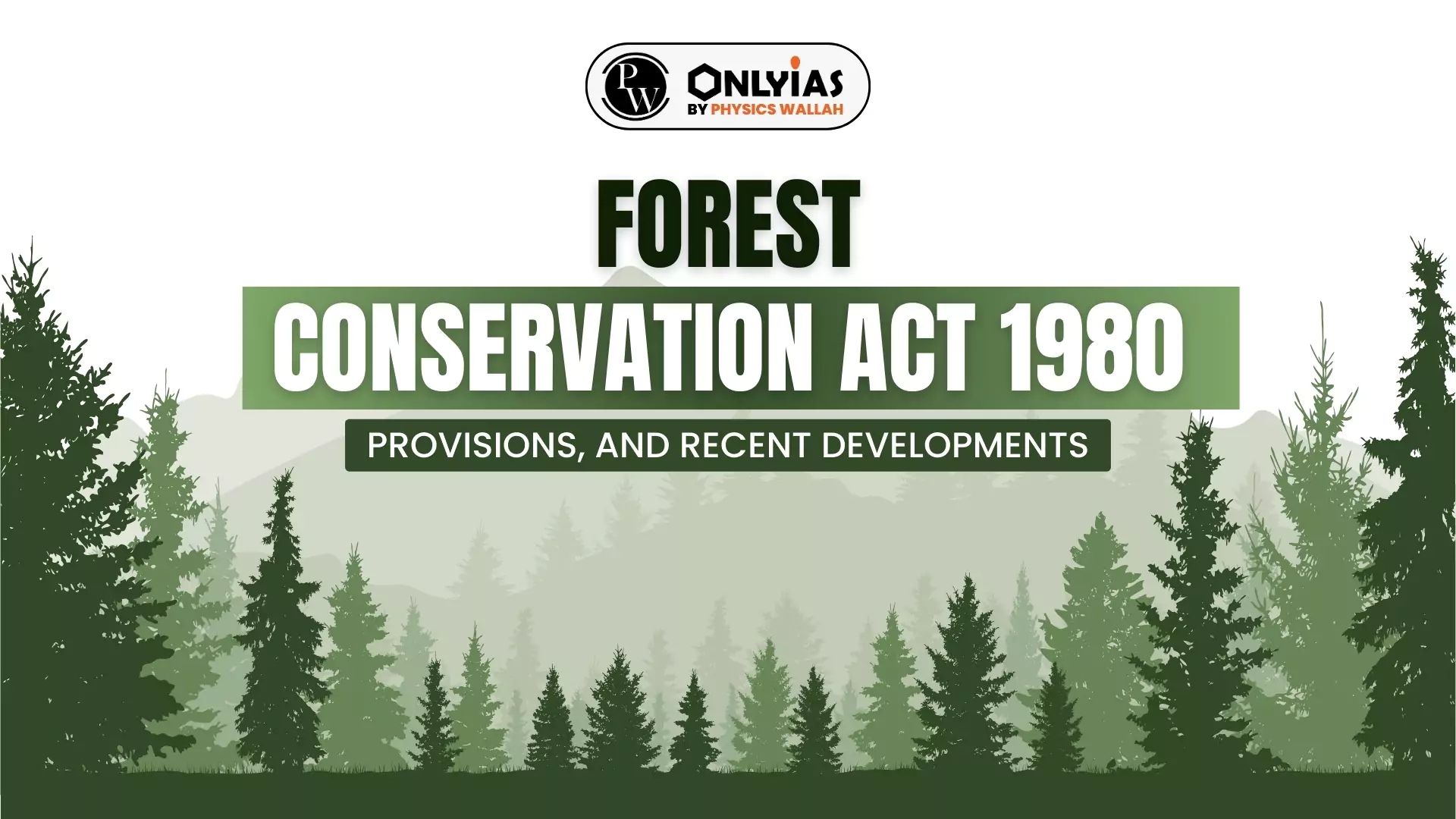 Forest Conservation Act 1980: Provisions, And Recent Developments ...