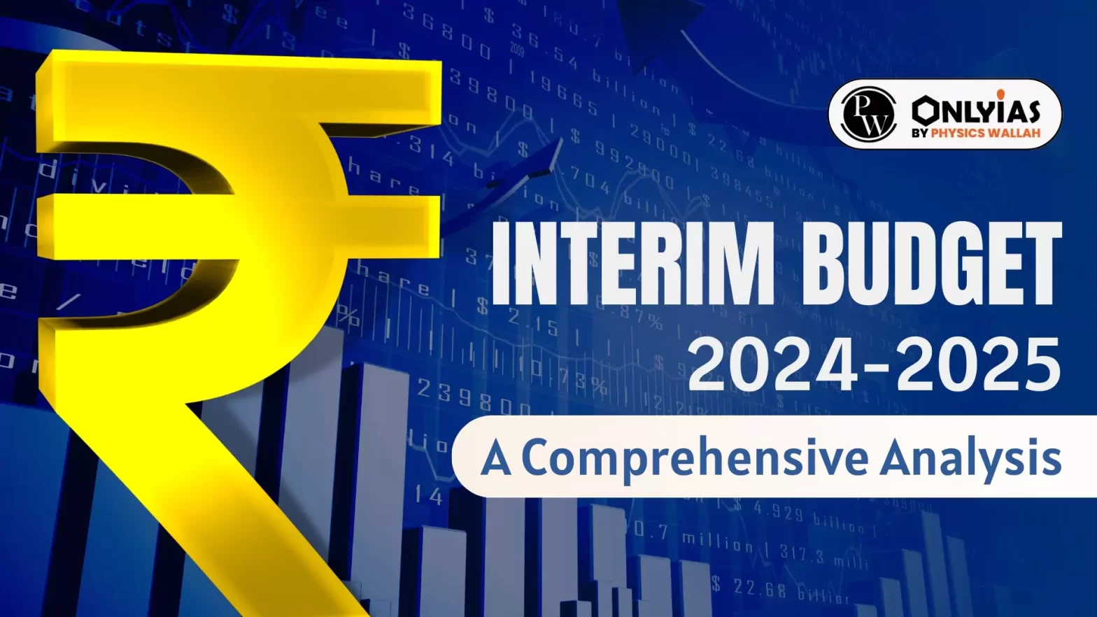 Interim Budget 2024-2025: A Comprehensive Analysis