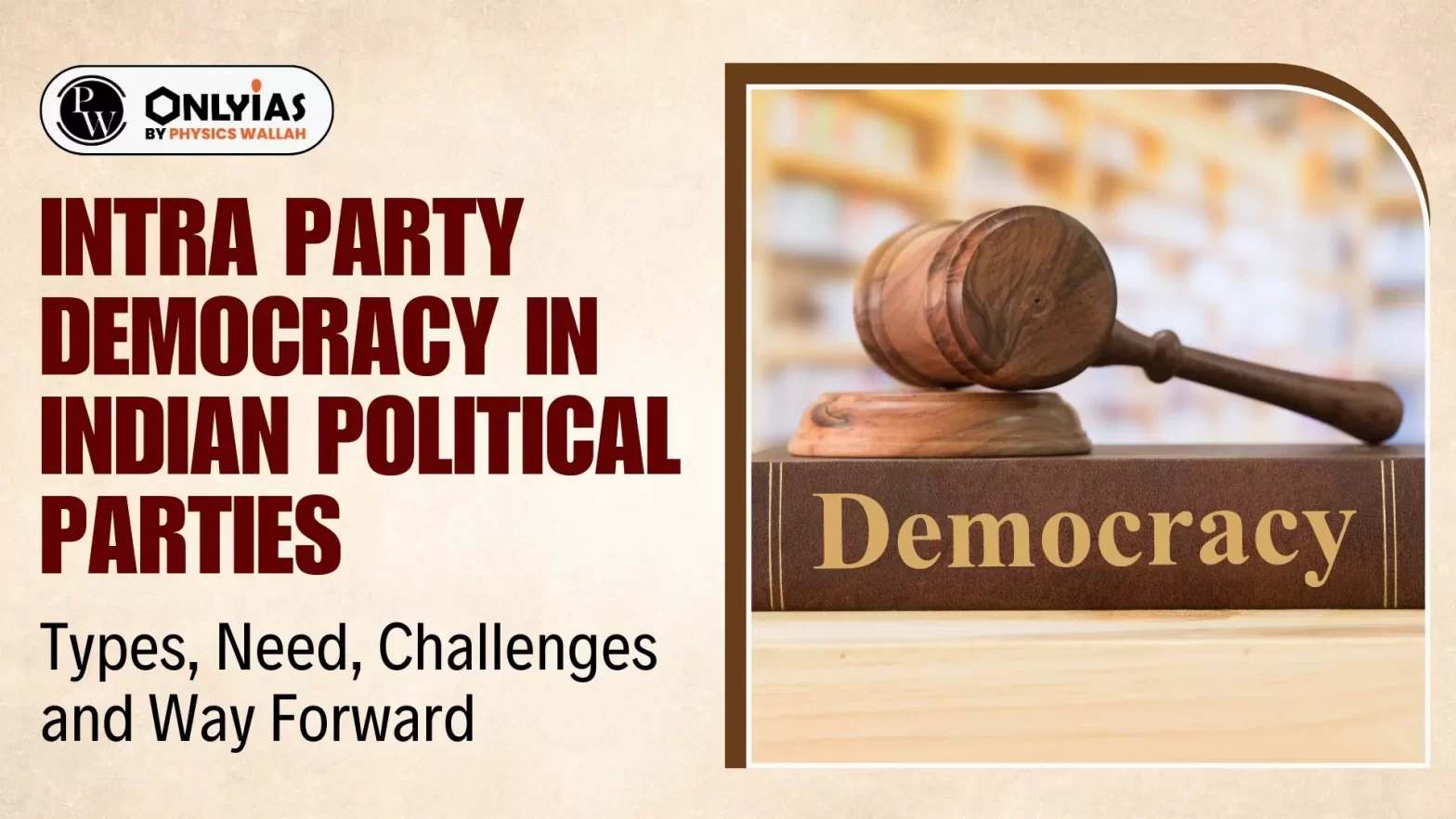 Intra Party Democracy in Indian Political Parties: Types, Need, Challenges and Way Forward