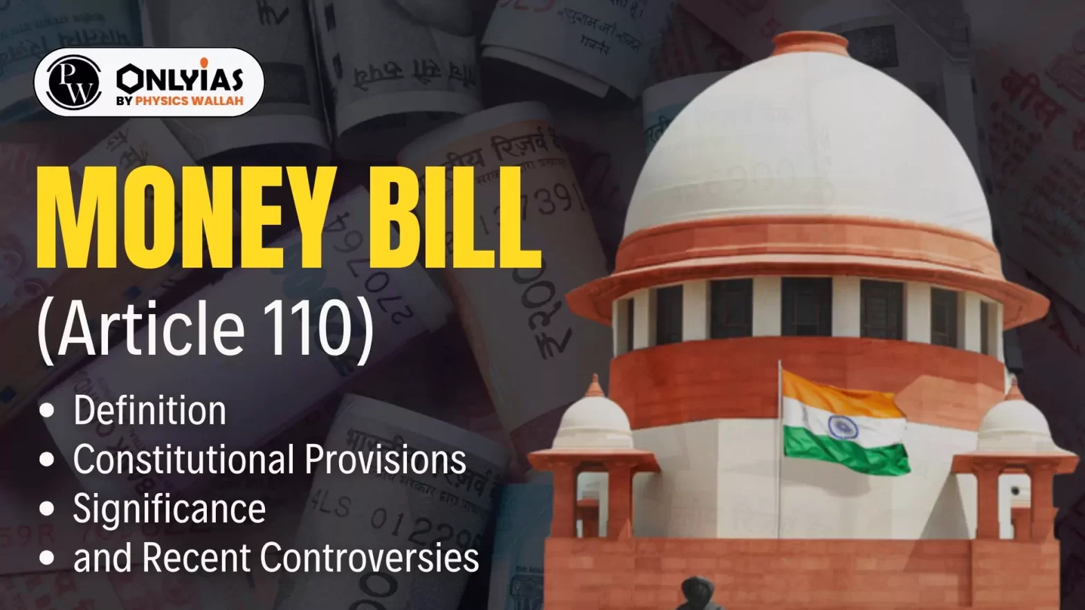 Money Bill (Article 110): Definition, Constitutional Provisions, Significance, and Recent Controversies