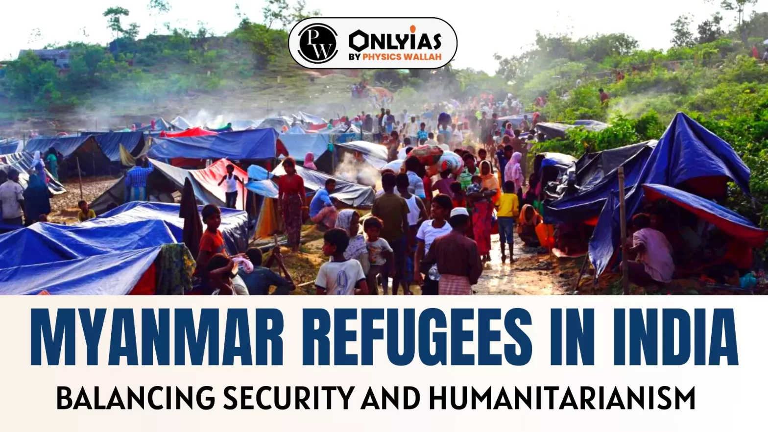 Myanmar Refugees in India: Balancing Security and Humanitarianism