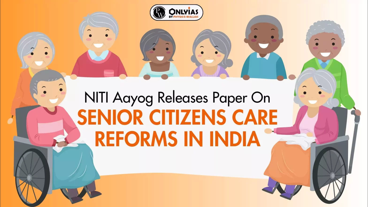 NITI Aayog Releases Paper On Senior Citizens Care Reforms in India